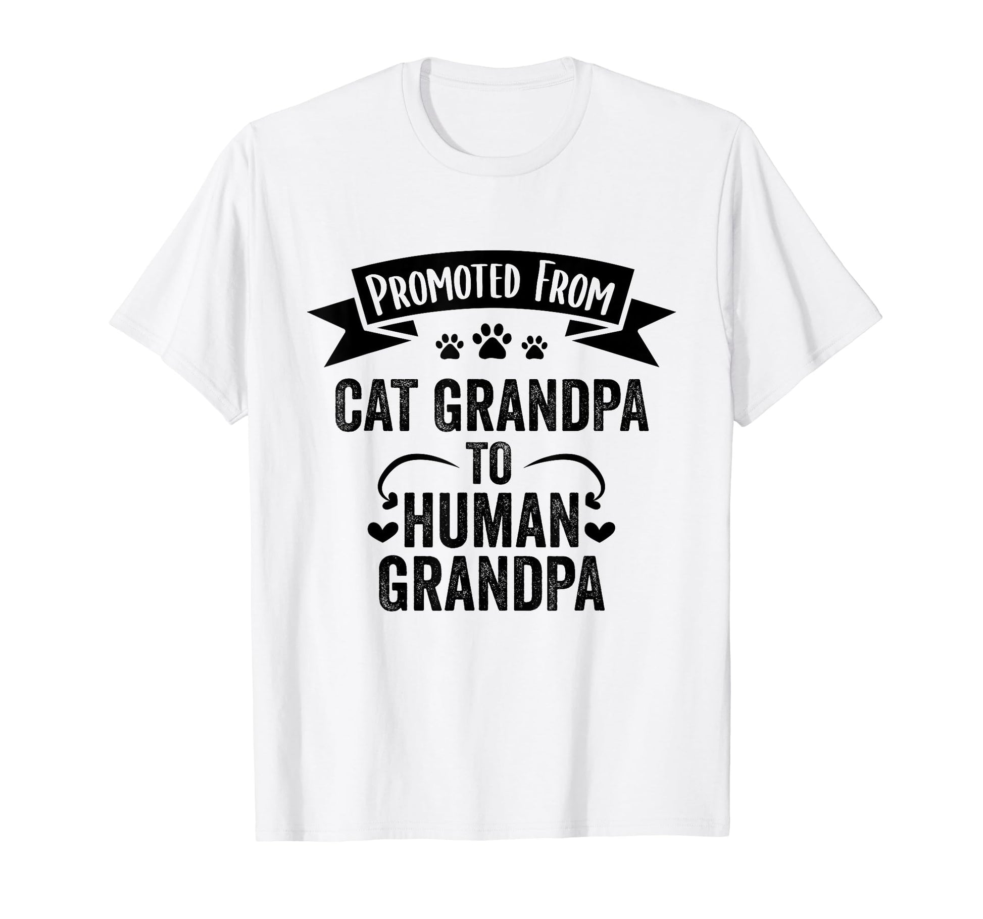 Promoted From Cat Grandpa To Human T-Shirt - Custom Art Print for Adults - T-Shirt, Sweatshirt, Hoodie