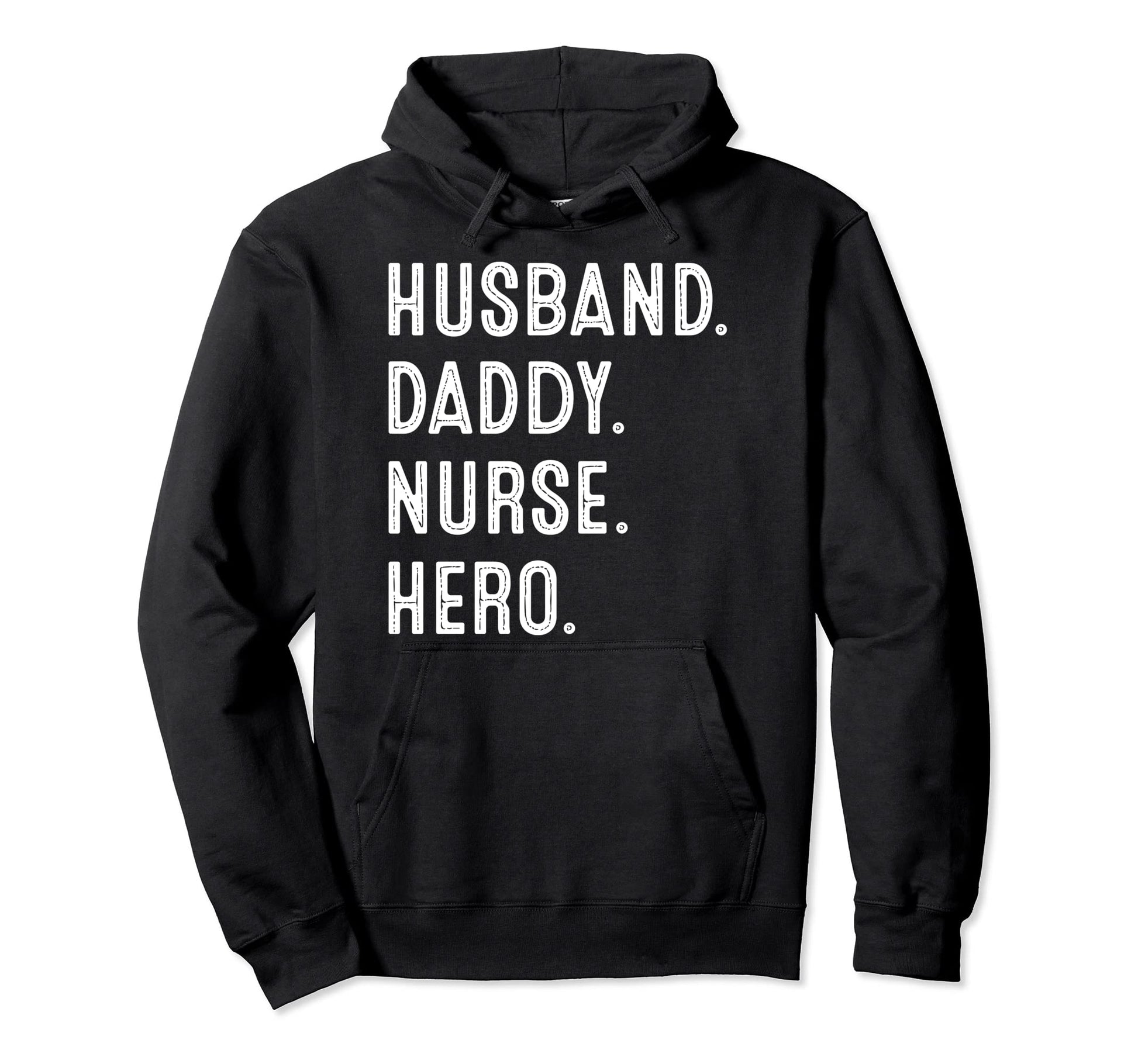 Husband Daddy Nurse Hero Rn Np Dad Gift Hoodie - Graphic Print Men Women - T-Shirt, Sweatshirt, Hoodie