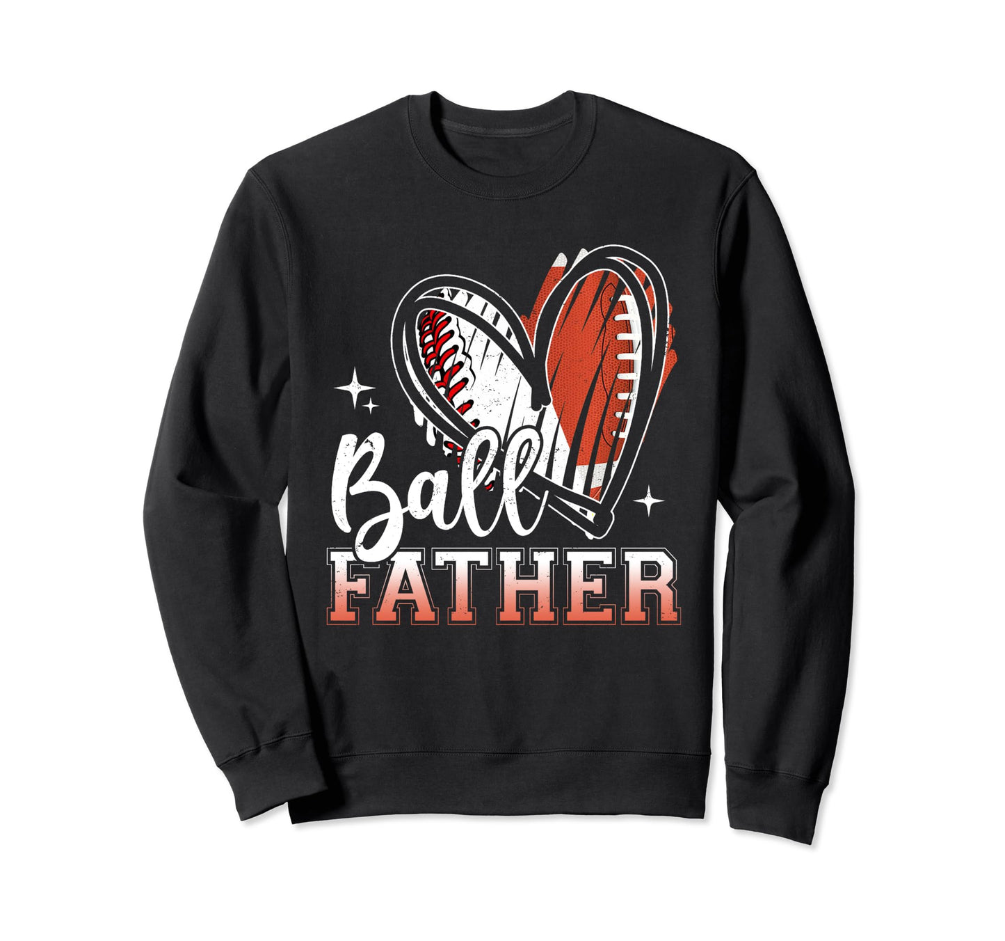 Ball Father Baseball Football Sweatshirt - Fun Novelty Design for Adults - T-Shirt, Sweatshirt, Hoodie