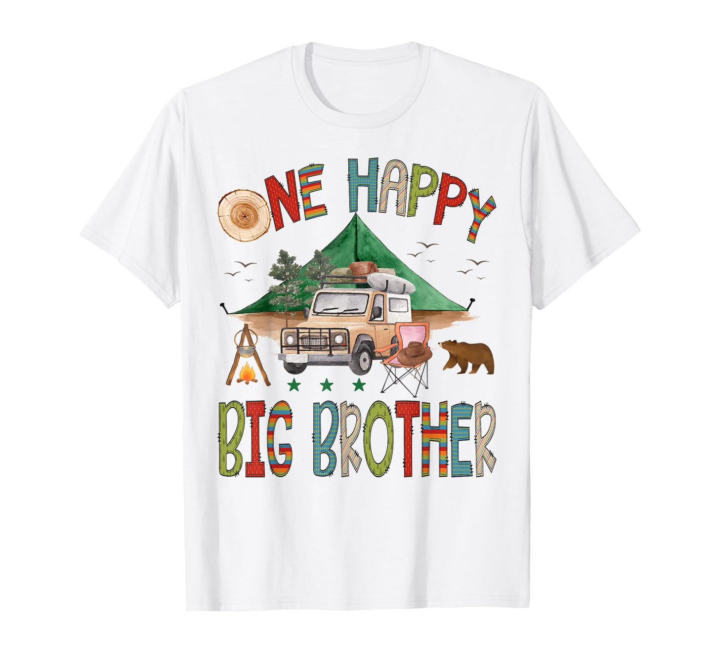 One Happy Big Brother Camper 1St T-Shirt - Fun Novelty Design for Adults - T-Shirt, Sweatshirt, Hoodie