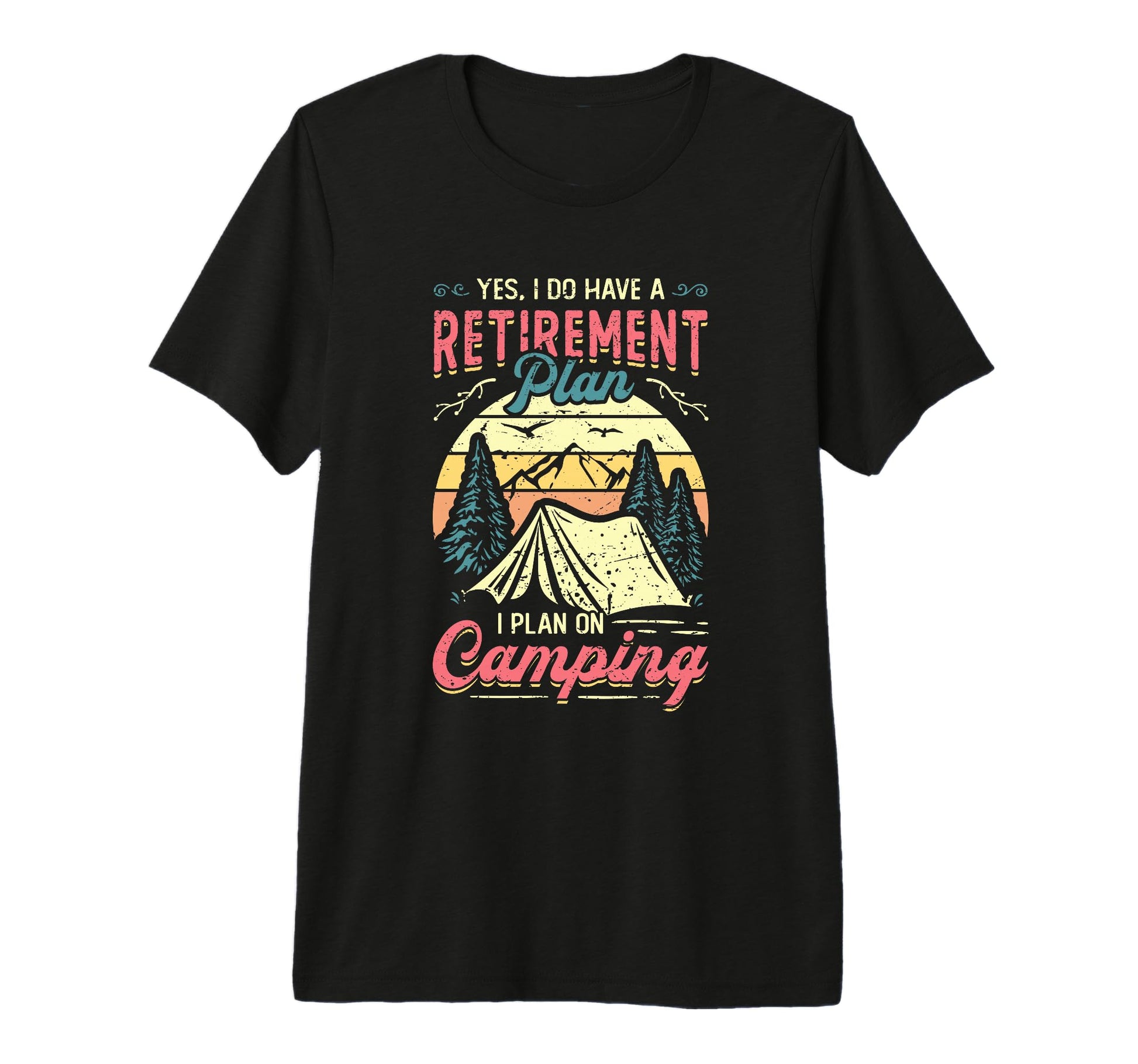 Retirement Plan Camping Retired T-Shirt - Custom Art Print for Adults - T-Shirt, Sweatshirt, Hoodie
