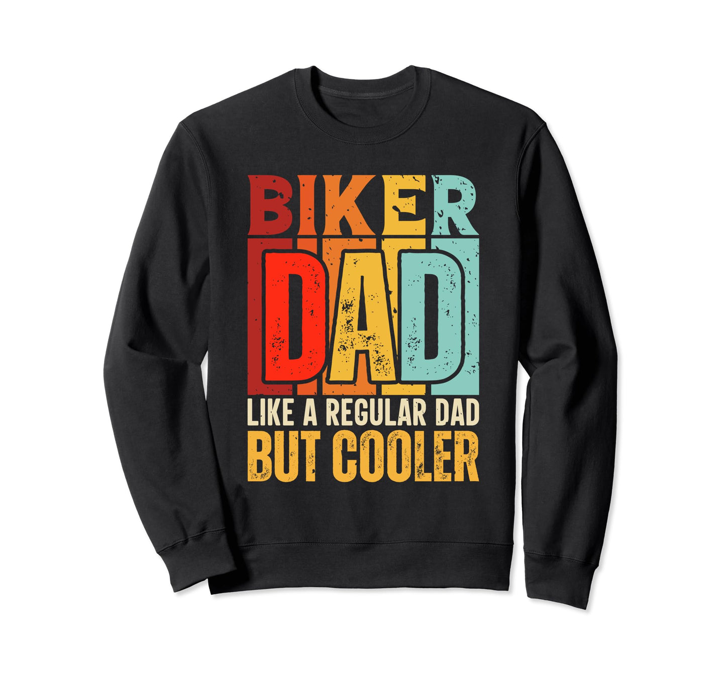 Biker Dad Like Regular Dad But Cooler Sweatshirt - Custom Art Print Unisex - T-Shirt, Sweatshirt, Hoodie