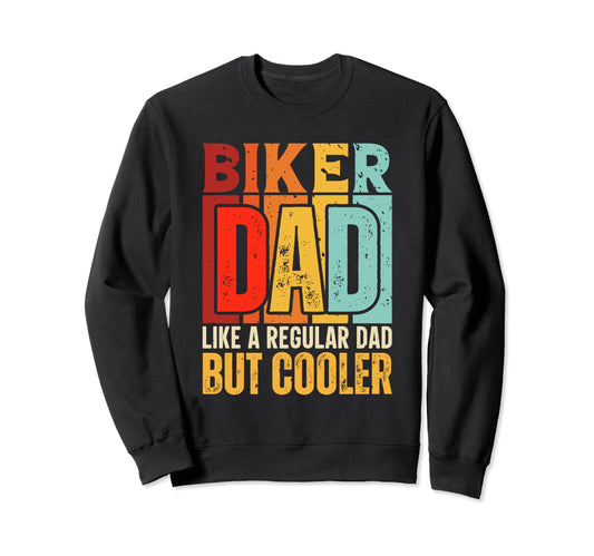 Biker Dad Like Regular Dad But Cooler Sweatshirt - Custom Art Print Unisex - T-Shirt, Sweatshirt, Hoodie