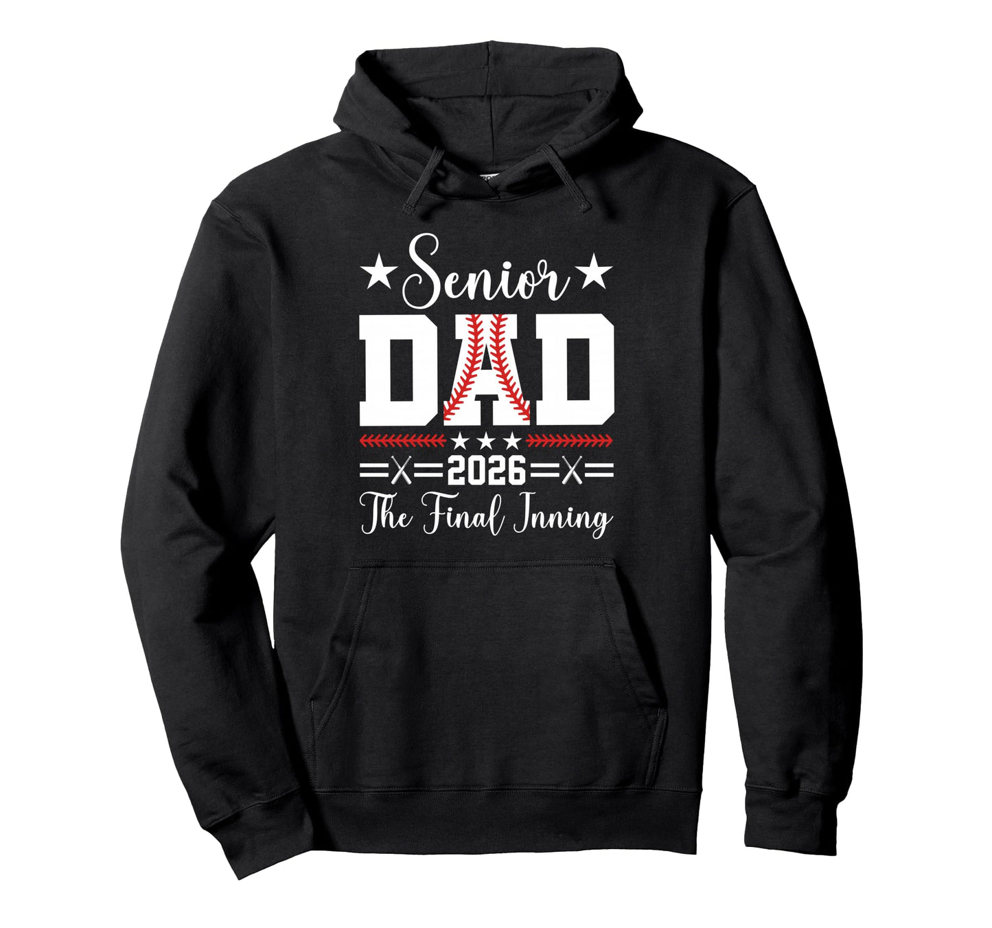 Baseball Senior Dad 2026 Final Inning Hoodie - Fun Novelty Design Unisex - T-Shirt, Sweatshirt, Hoodie