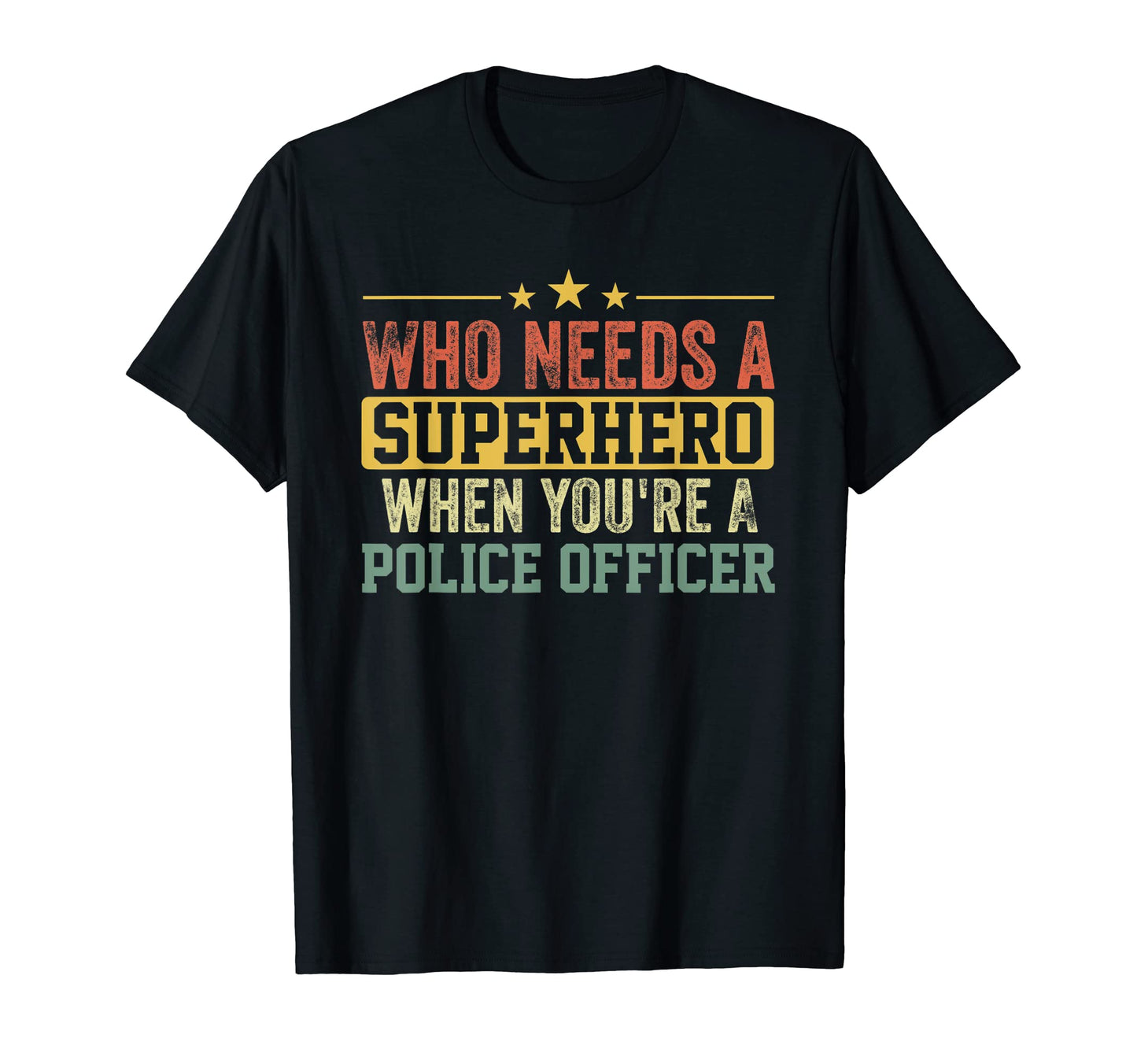 Funny Police Officer Superhero Dad T-Shirt - Fun Novelty Design for Adults - T-Shirt, Sweatshirt, Hoodie