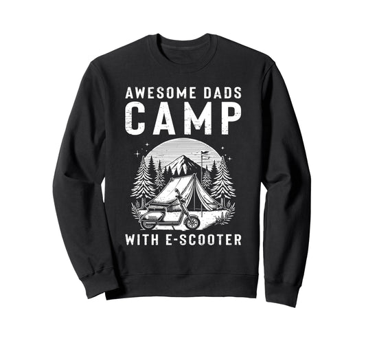 Awesome Dads Camp E Scooter Sweatshirt - Novelty Apparel Unisex - T-Shirt, Sweatshirt, Hoodie