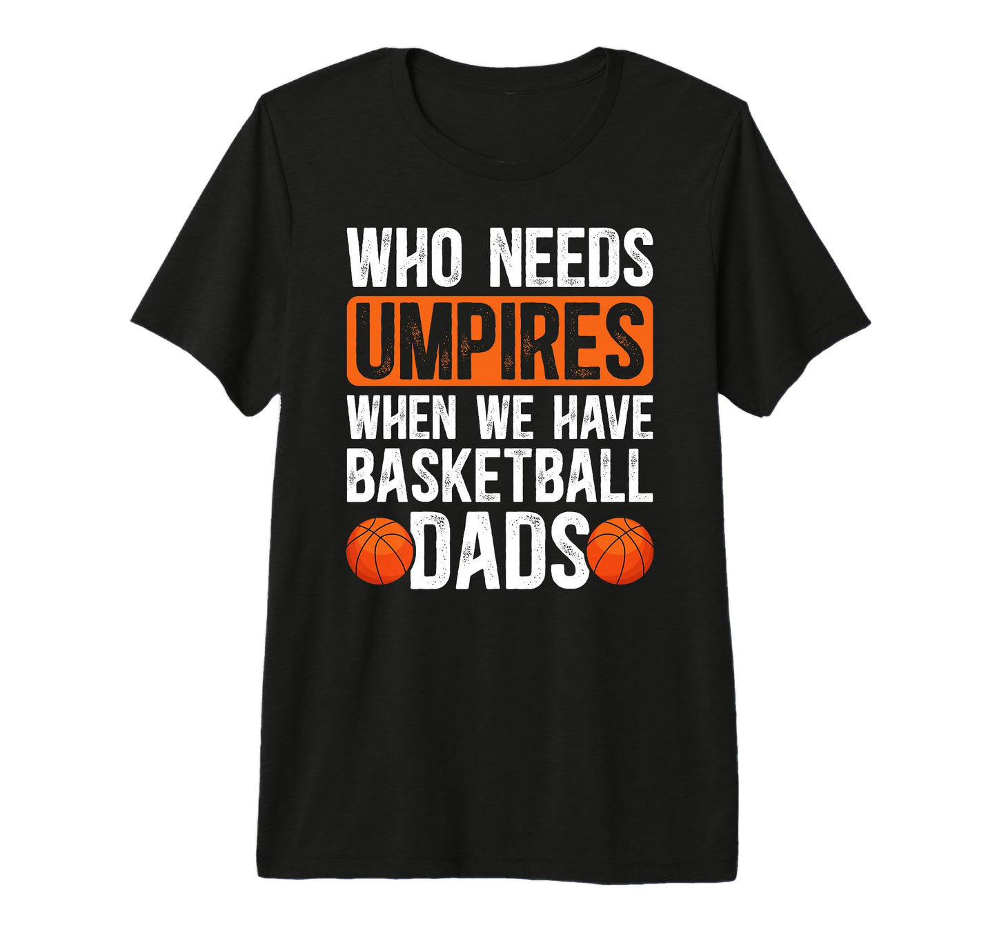 Mens Funny Basketball Dad T-Shirt - Casual Everyday Wear Men Women - T-Shirt, Sweatshirt, Hoodie