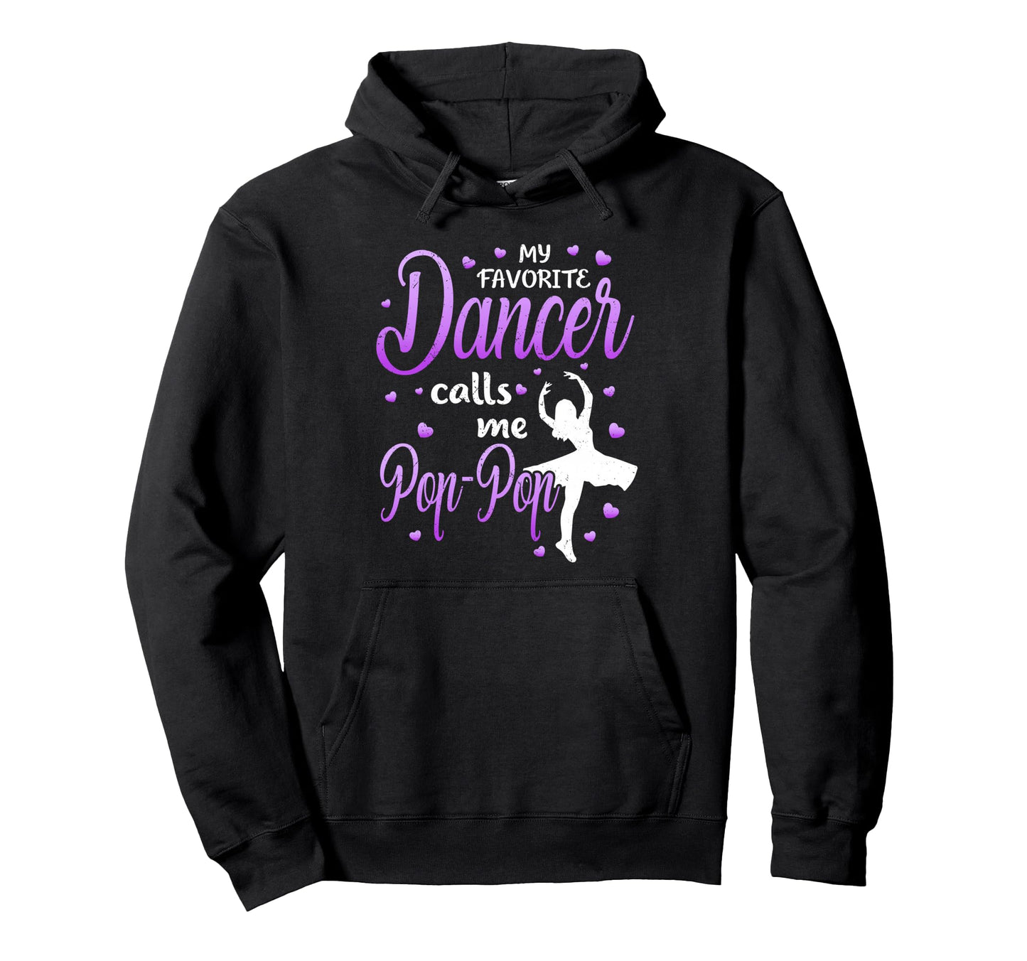 My Favorite Dancer Calls Me Pop Hoodie - Casual Everyday Wear Men Women - T-Shirt, Sweatshirt, Hoodie