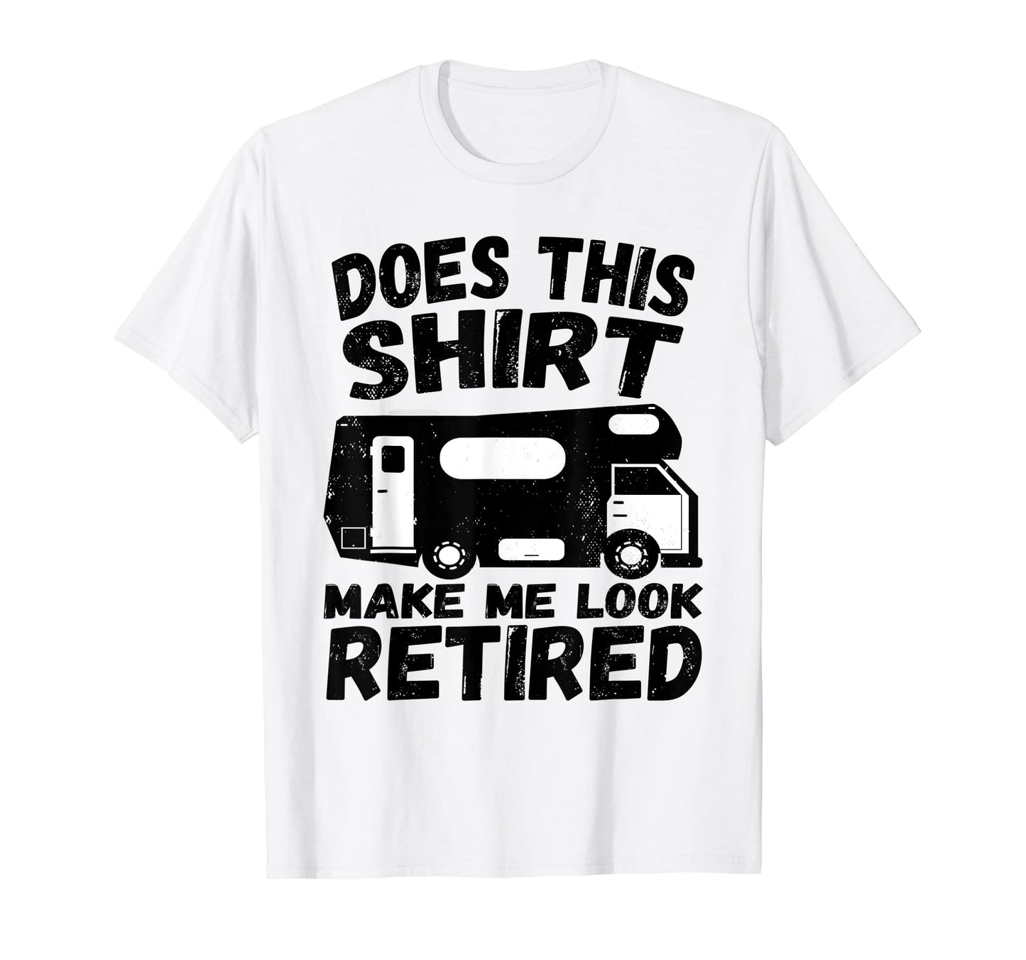 Does This Make Me Retired Funny T-Shirt - Custom Art Print for Adults - T-Shirt, Sweatshirt, Hoodie