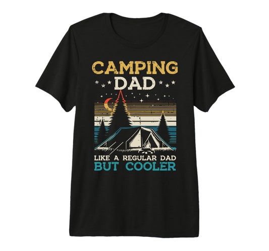 Camping Dad Like Regular But Cooler T-Shirt - Graphic Print for Adults - T-Shirt, Sweatshirt, Hoodie