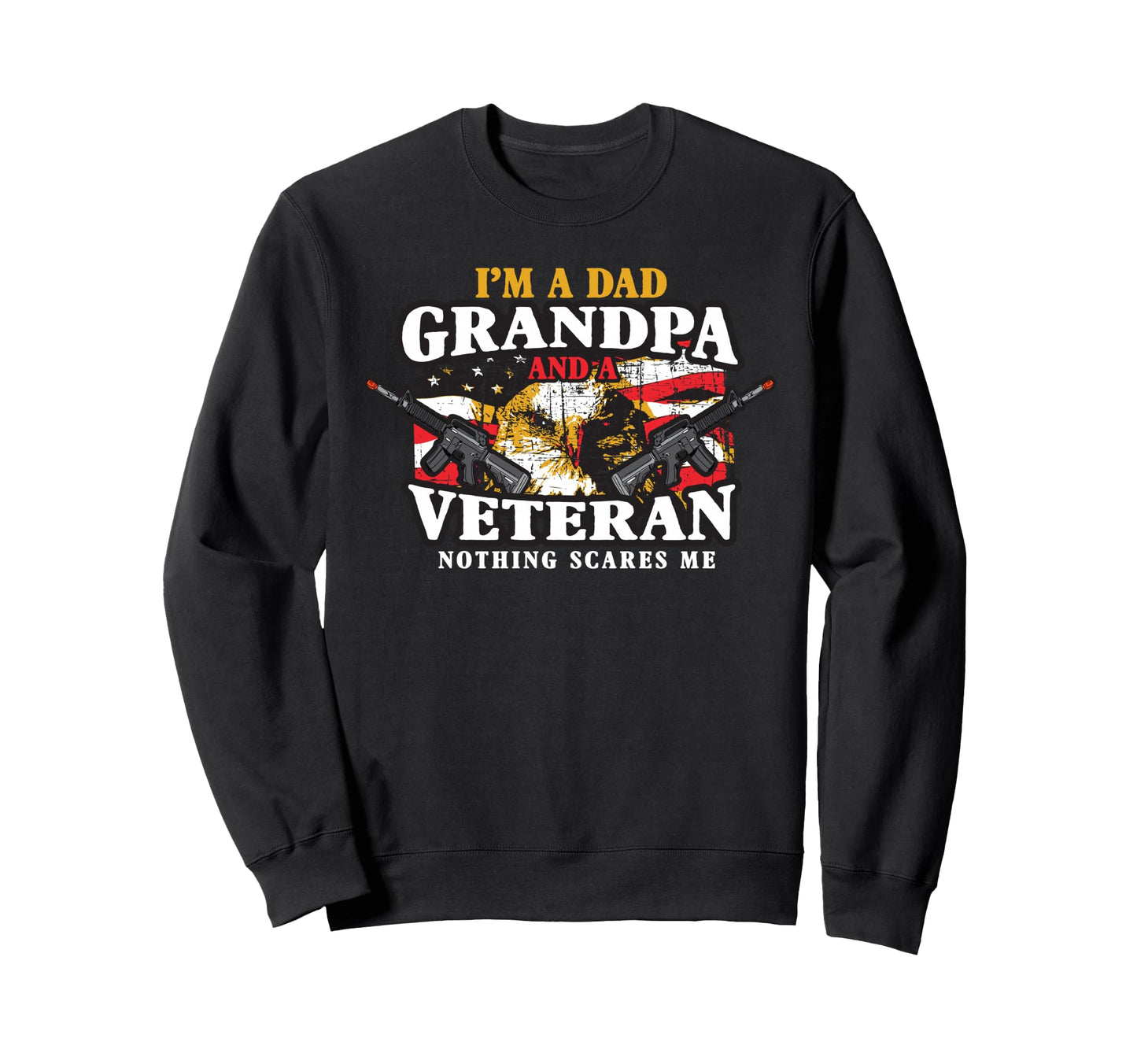 Im Dad Grandpa Veteran Usa Fathers Sweatshirt - Trendy Graphic for Adults - T-Shirt, Sweatshirt, Hoodie