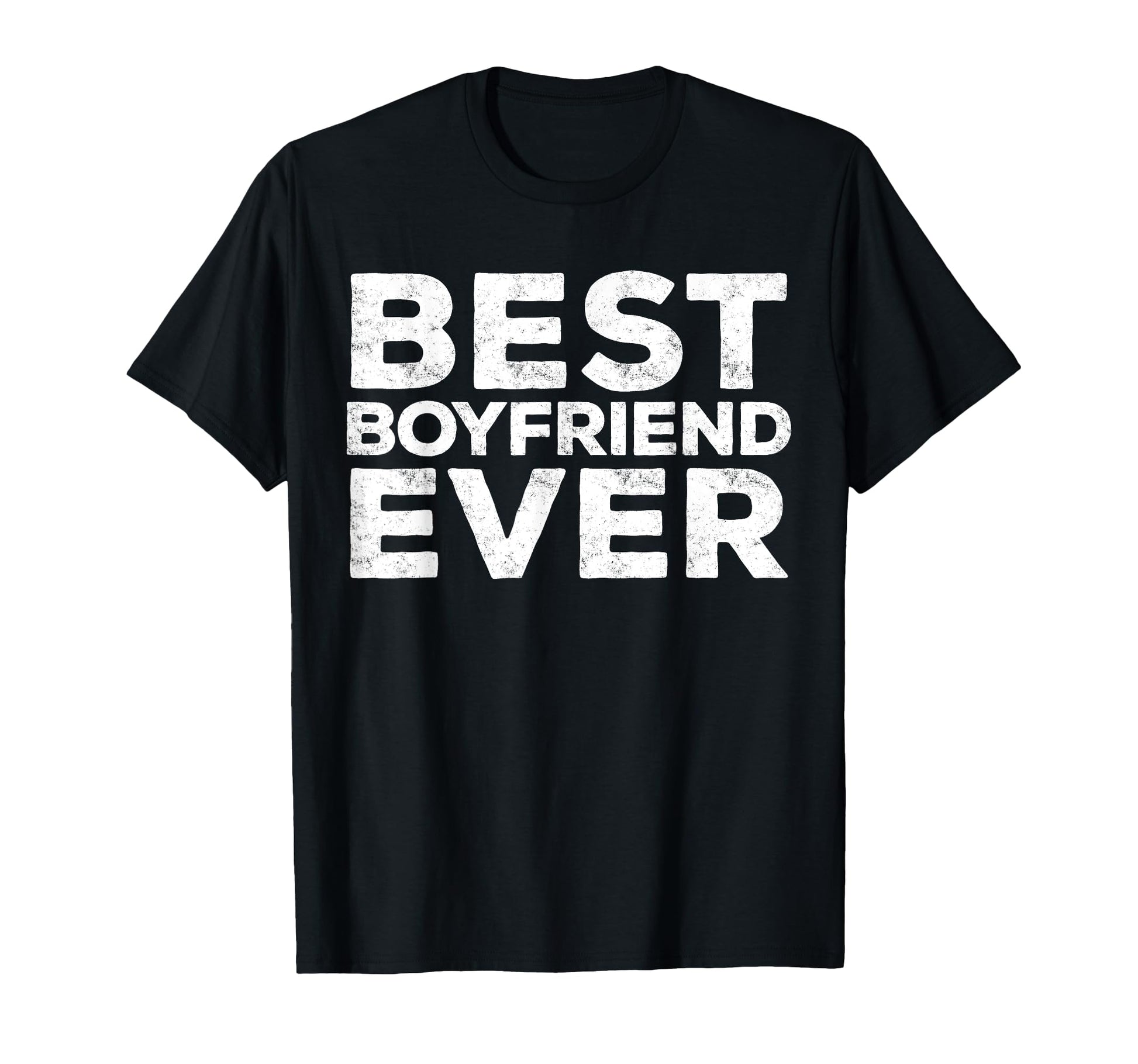 Best Boyfriend Ever Anniversary T-Shirt - Casual Everyday Wear Men Women - T-Shirt, Sweatshirt, Hoodie