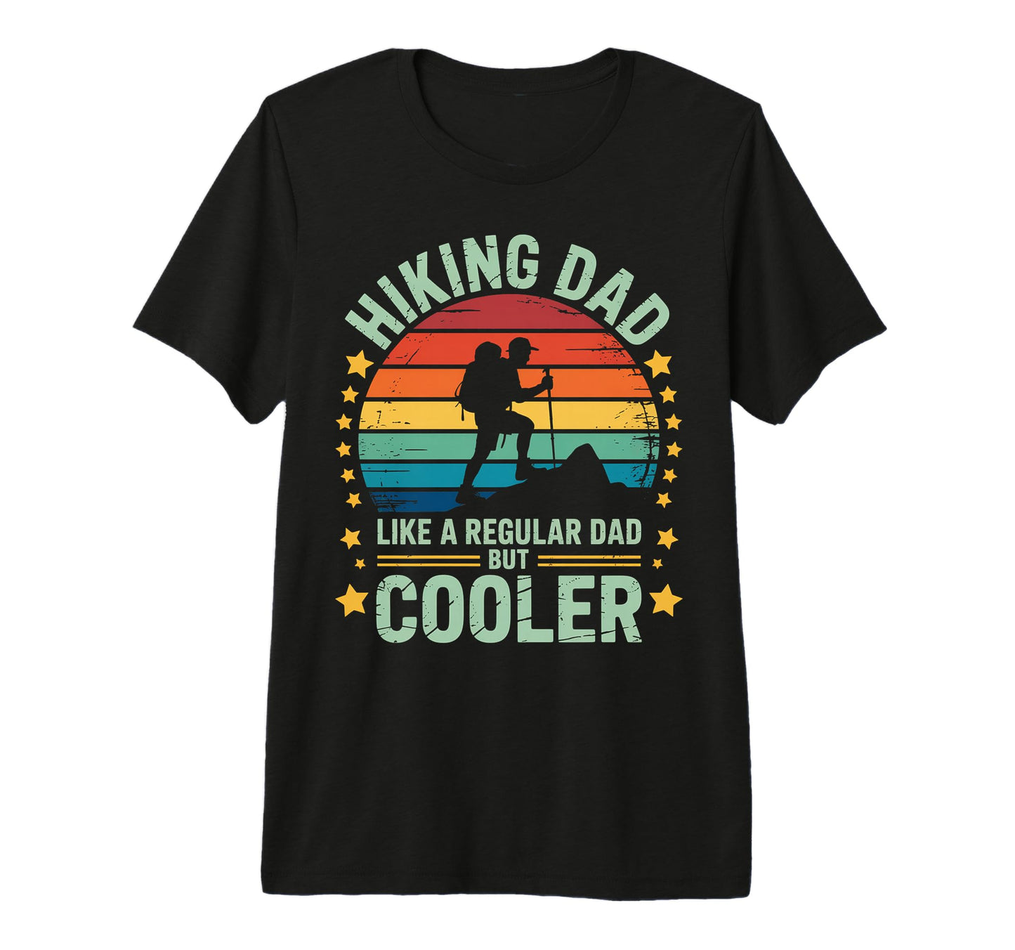 Funny Hiking Dad Like Regular Dad Hiker T-Shirt - Custom Art Print Unisex - T-Shirt, Sweatshirt, Hoodie