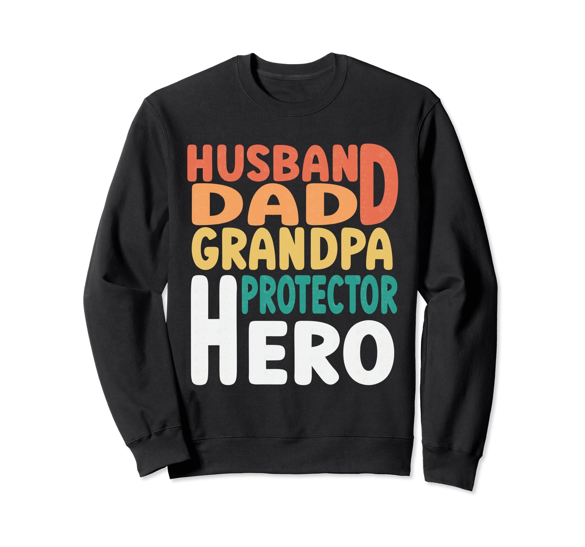 Fathers Day Dad Husband Dad Sweatshirt - Aesthetic Graphic Men Women - T-Shirt, Sweatshirt, Hoodie