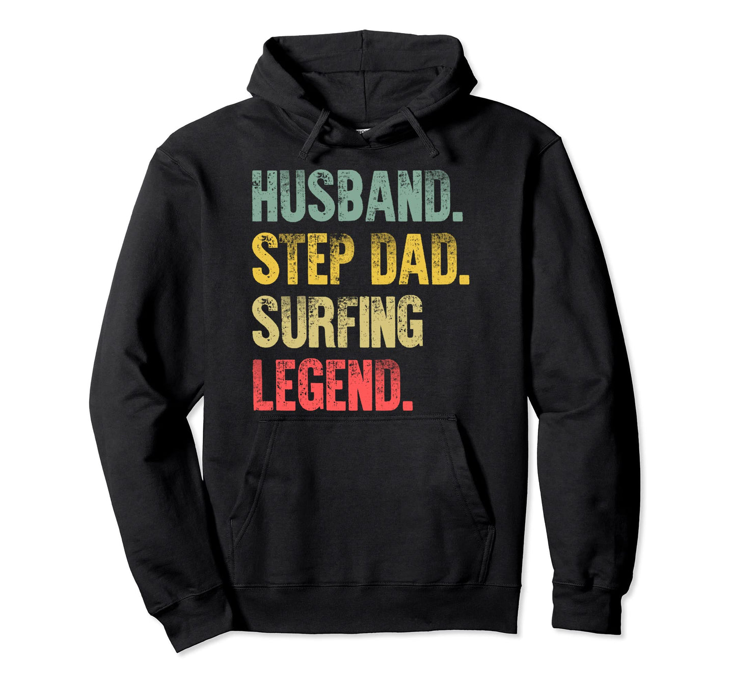 Funny Husband Step Dad Surfing Legend Hoodie - Aesthetic Graphic Men Women - T-Shirt, Sweatshirt, Hoodie