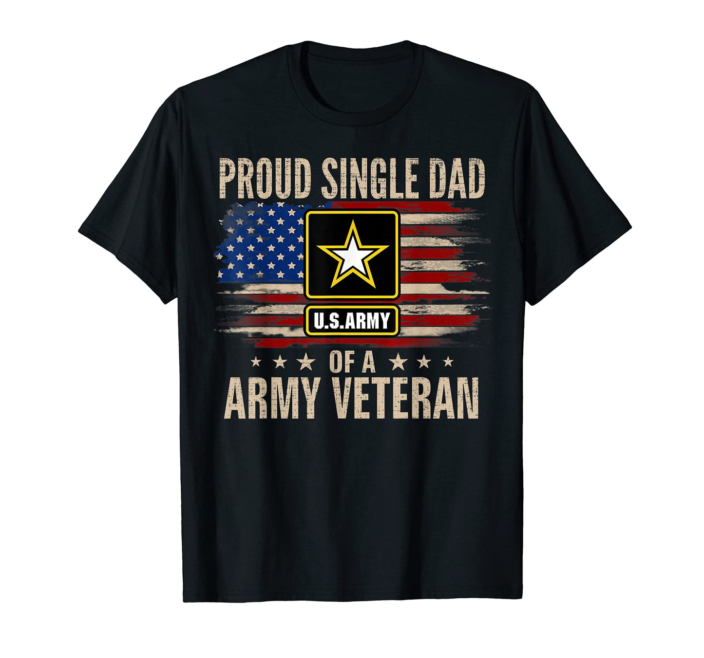 Proud Single Dad Army Veteran American T-Shirt - Custom Art Print Unisex - T-Shirt, Sweatshirt, Hoodie