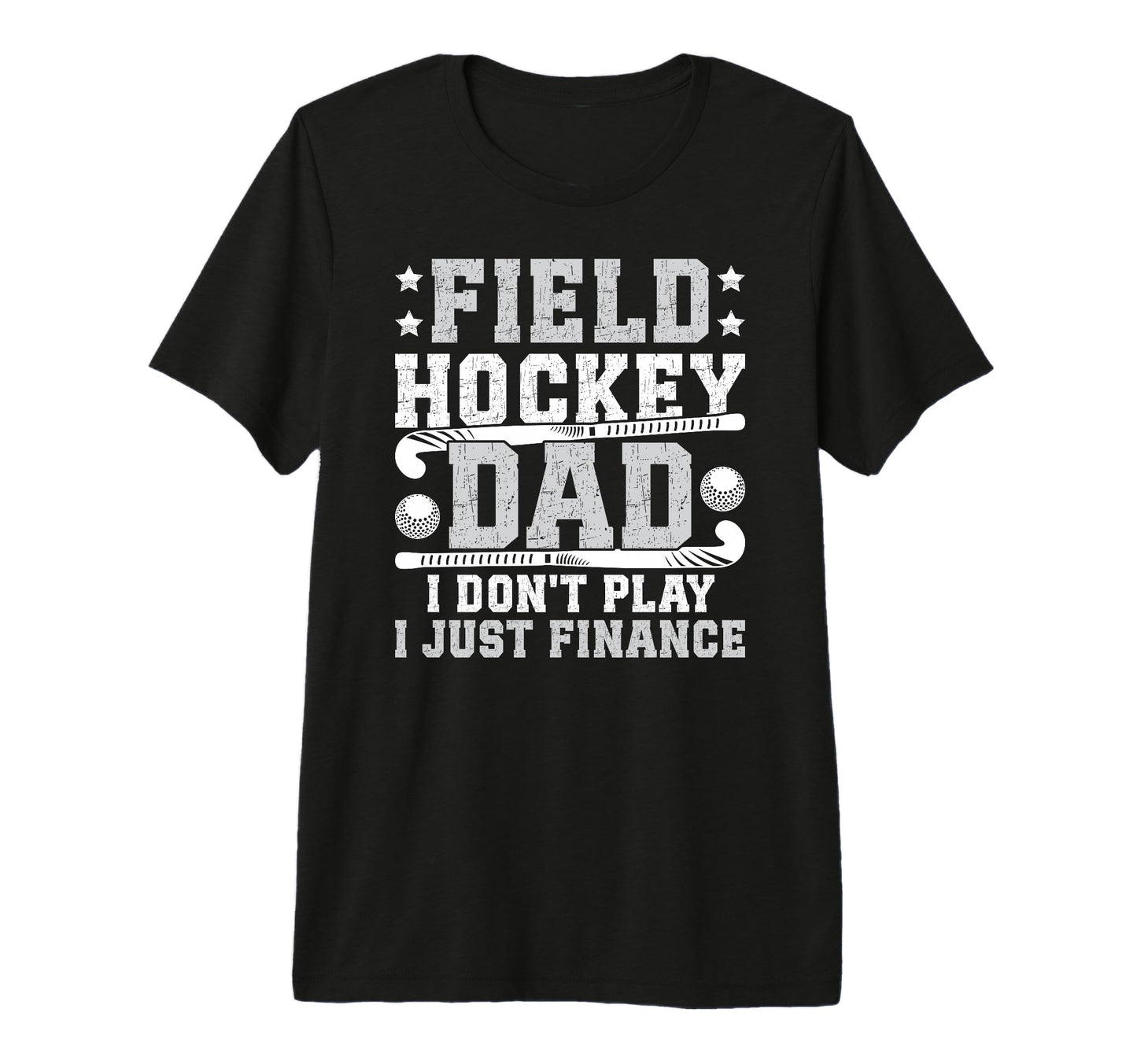 Mens Field Hockey Dad Funny Father T-Shirt - Graphic Print for Adults - T-Shirt, Sweatshirt, Hoodie