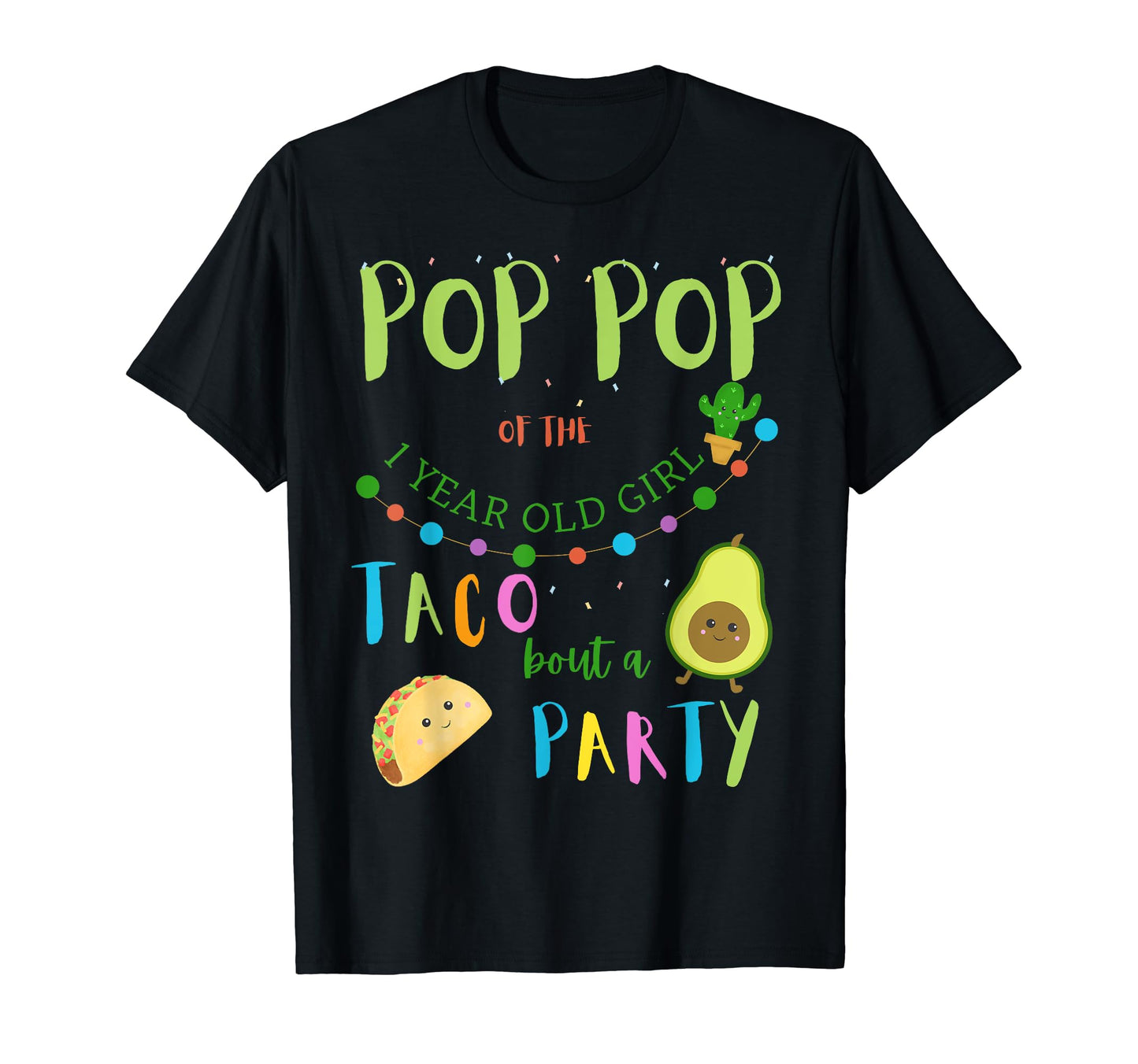 Pop Pop 1St Birthday Taco Bout Party Family T-Shirt - Graphic Print Unisex - T-Shirt, Sweatshirt, Hoodie