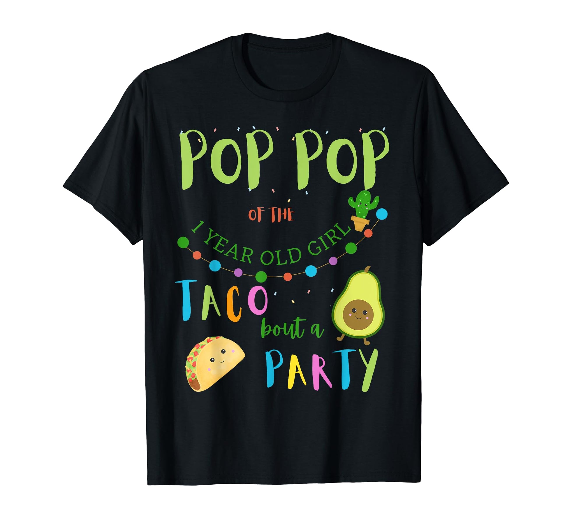 Pop Pop 1St Birthday Taco Bout Party Family T-Shirt - Graphic Print Unisex - T-Shirt, Sweatshirt, Hoodie