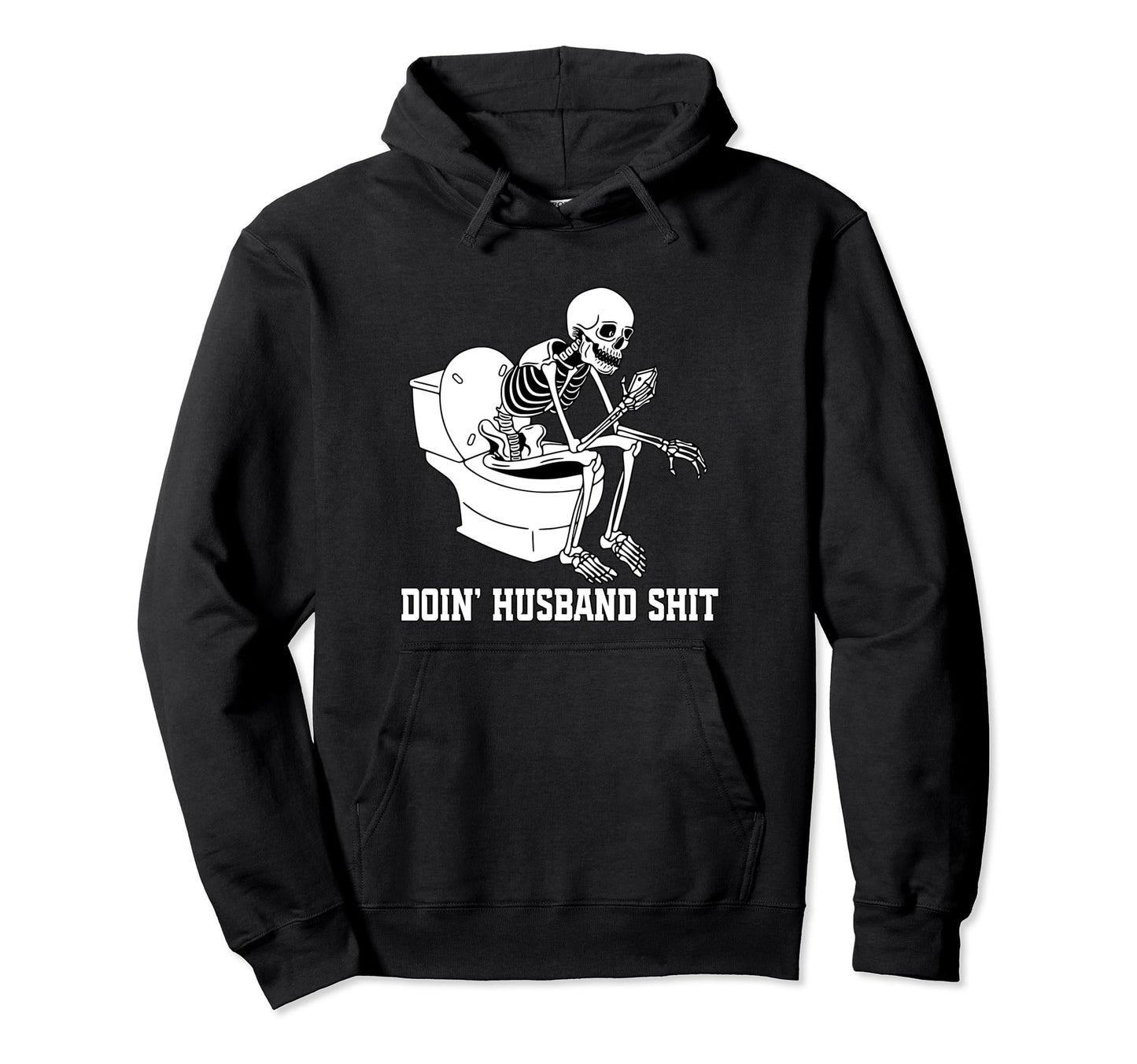 Doing Husband Shit Funny Skeleton Hoodie - Trendy Graphic for Adults - T-Shirt, Sweatshirt, Hoodie