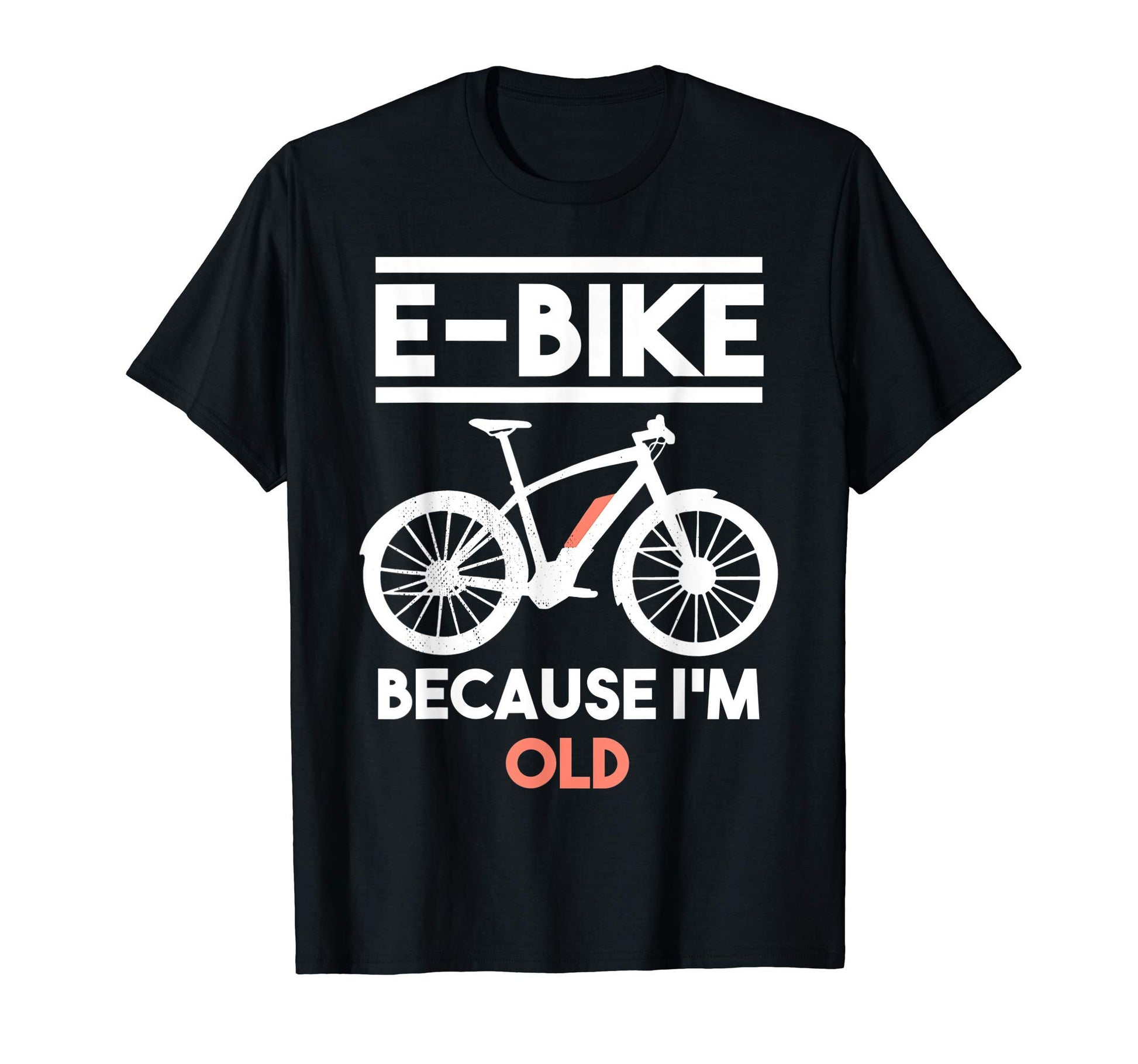 E Bike Funny Old Father Cyclist T-Shirt - Fun Novelty Design Men Women - T-Shirt, Sweatshirt, Hoodie
