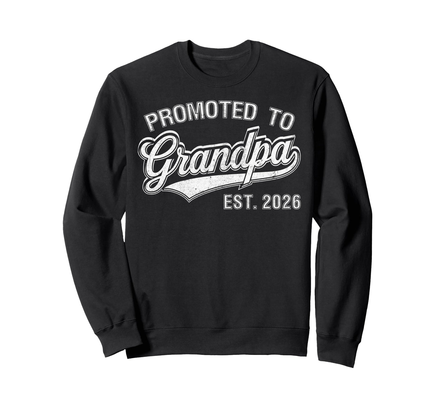 Promoted To Grandpa Est 2026 Sweatshirt - Aesthetic Graphic Men Women - T-Shirt, Sweatshirt, Hoodie