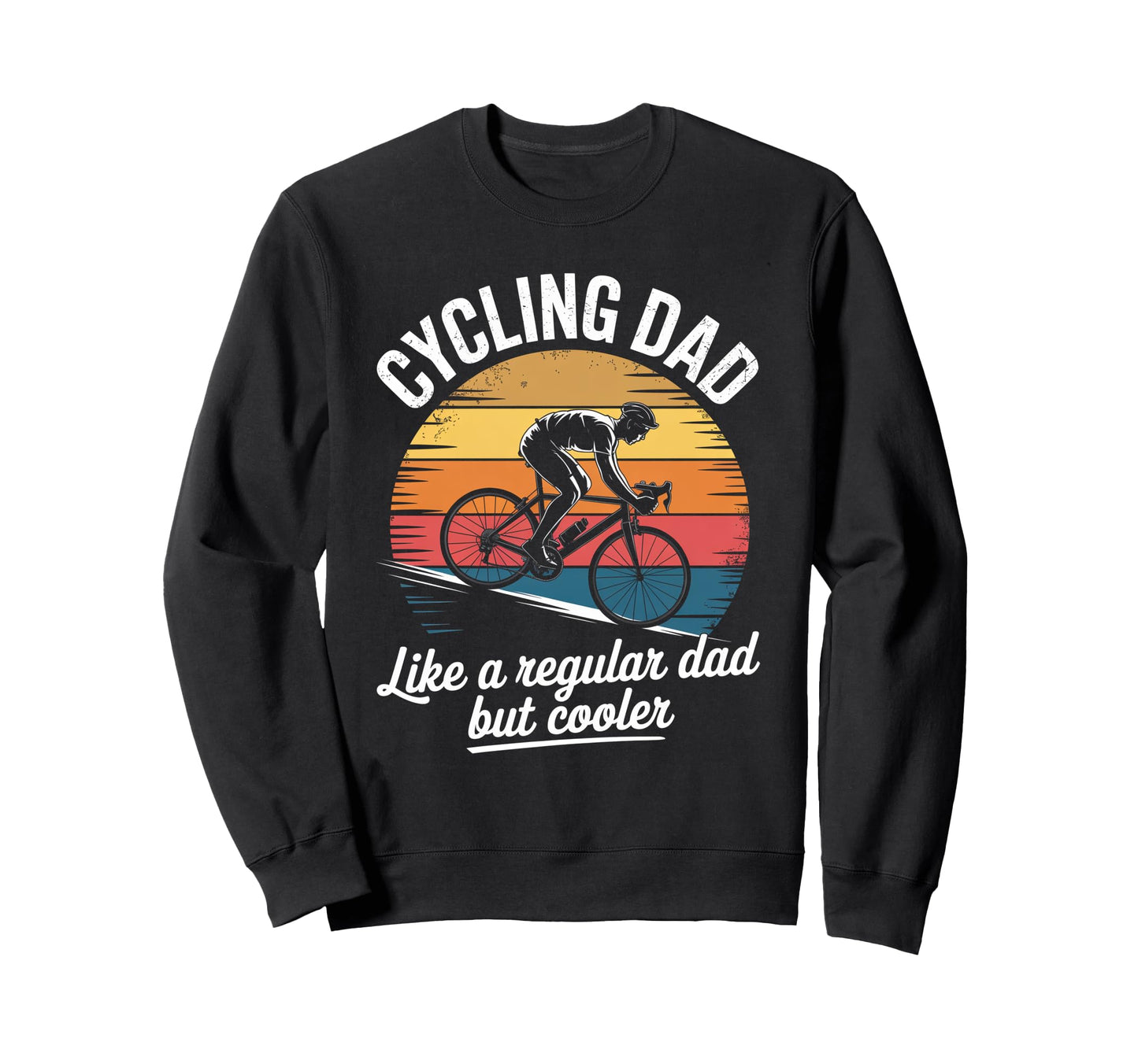 Cycling Dad Like Regular Dad But Sweatshirt - Minimalist Print Unisex - T-Shirt, Sweatshirt, Hoodie