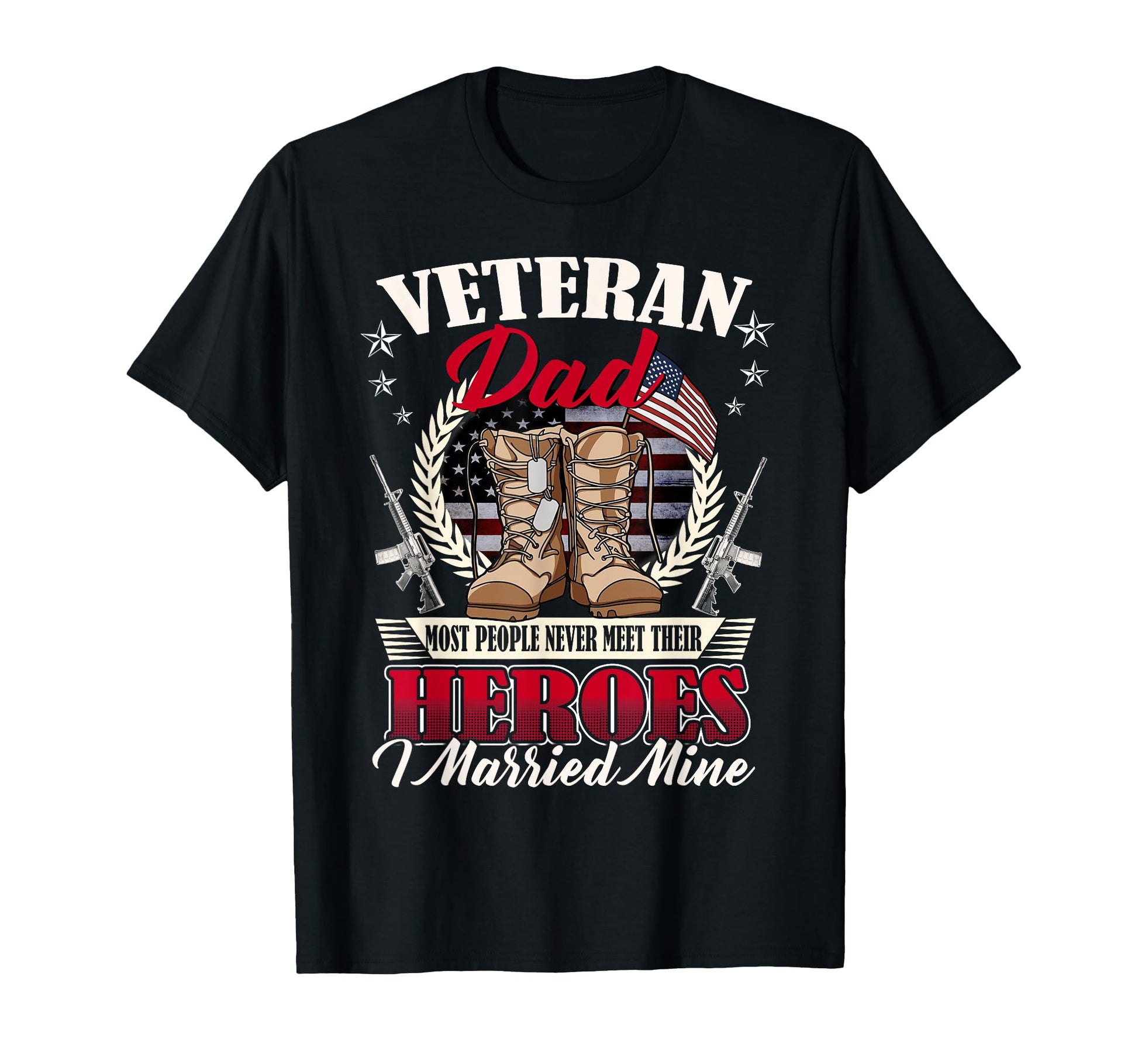 Veteran Dad Married Mine Proud T-Shirt - Casual Everyday Wear Unisex - T-Shirt, Sweatshirt, Hoodie