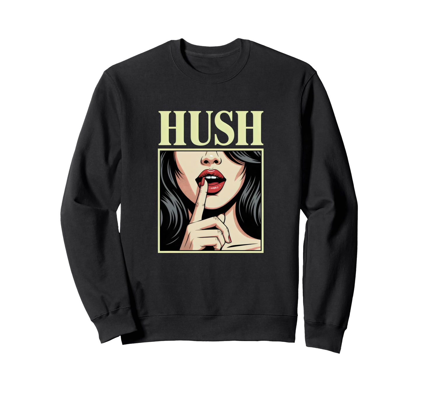 Hush Lips Pop Art Mouth Silence Comic Sweatshirt - Novelty Apparel Unisex - T-Shirt, Sweatshirt, Hoodie