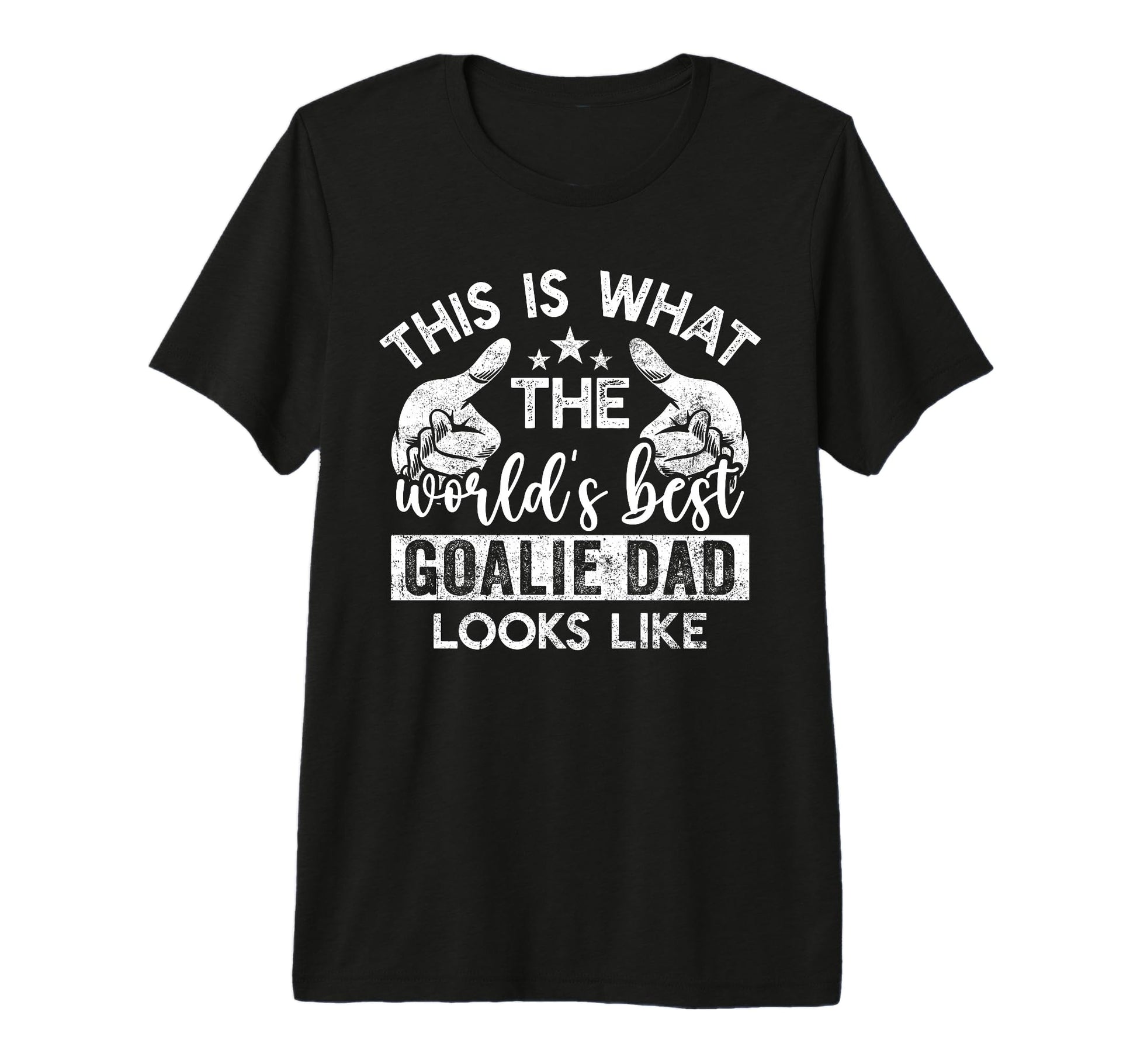 This Is What Worlds Best Goalie Dad T-Shirt - Fun Novelty Design Unisex - T-Shirt, Sweatshirt, Hoodie