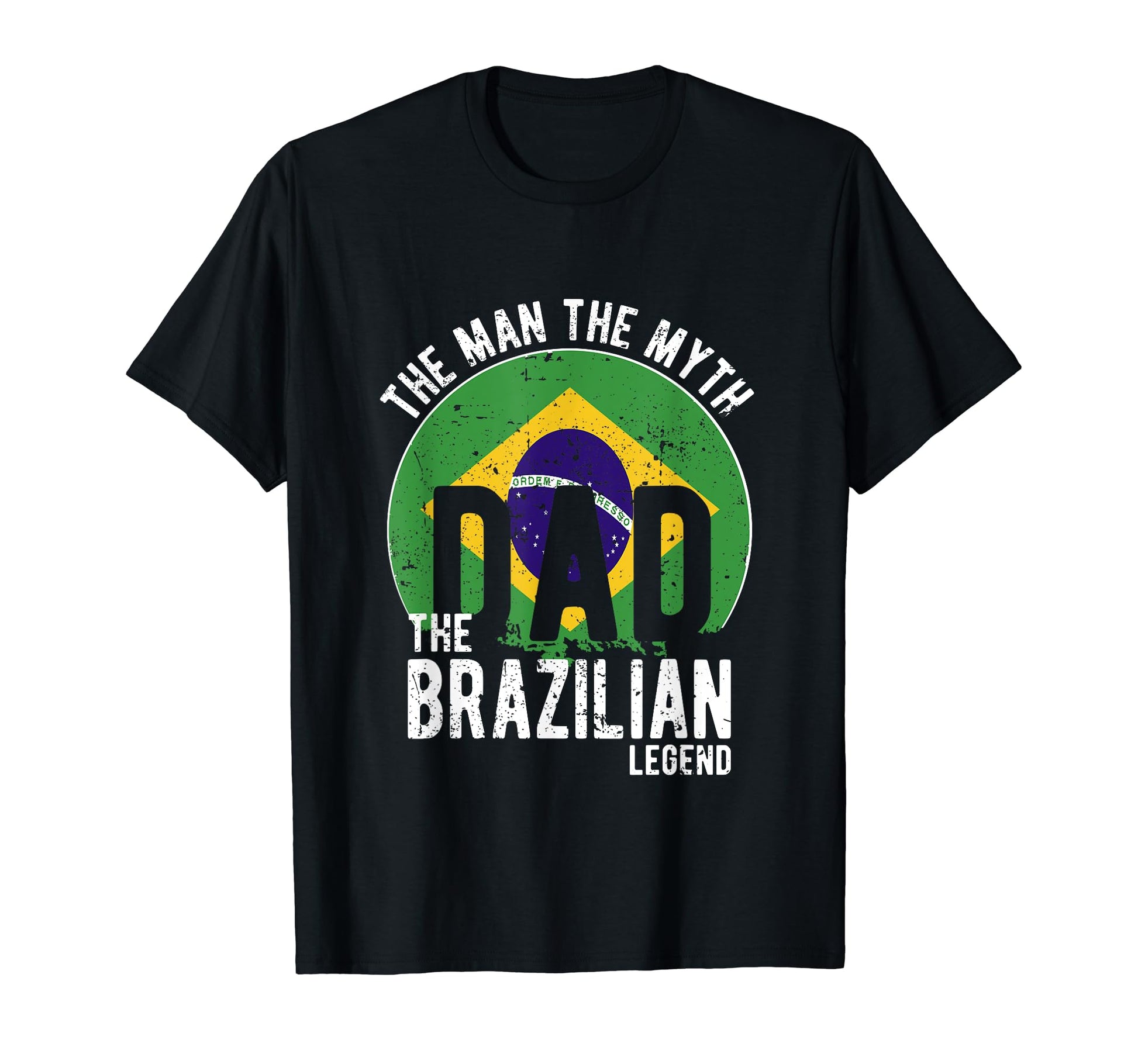 Myth Brazilian Legend Dad Brazilian T-Shirt - Graphic Print Men Women - T-Shirt, Sweatshirt, Hoodie