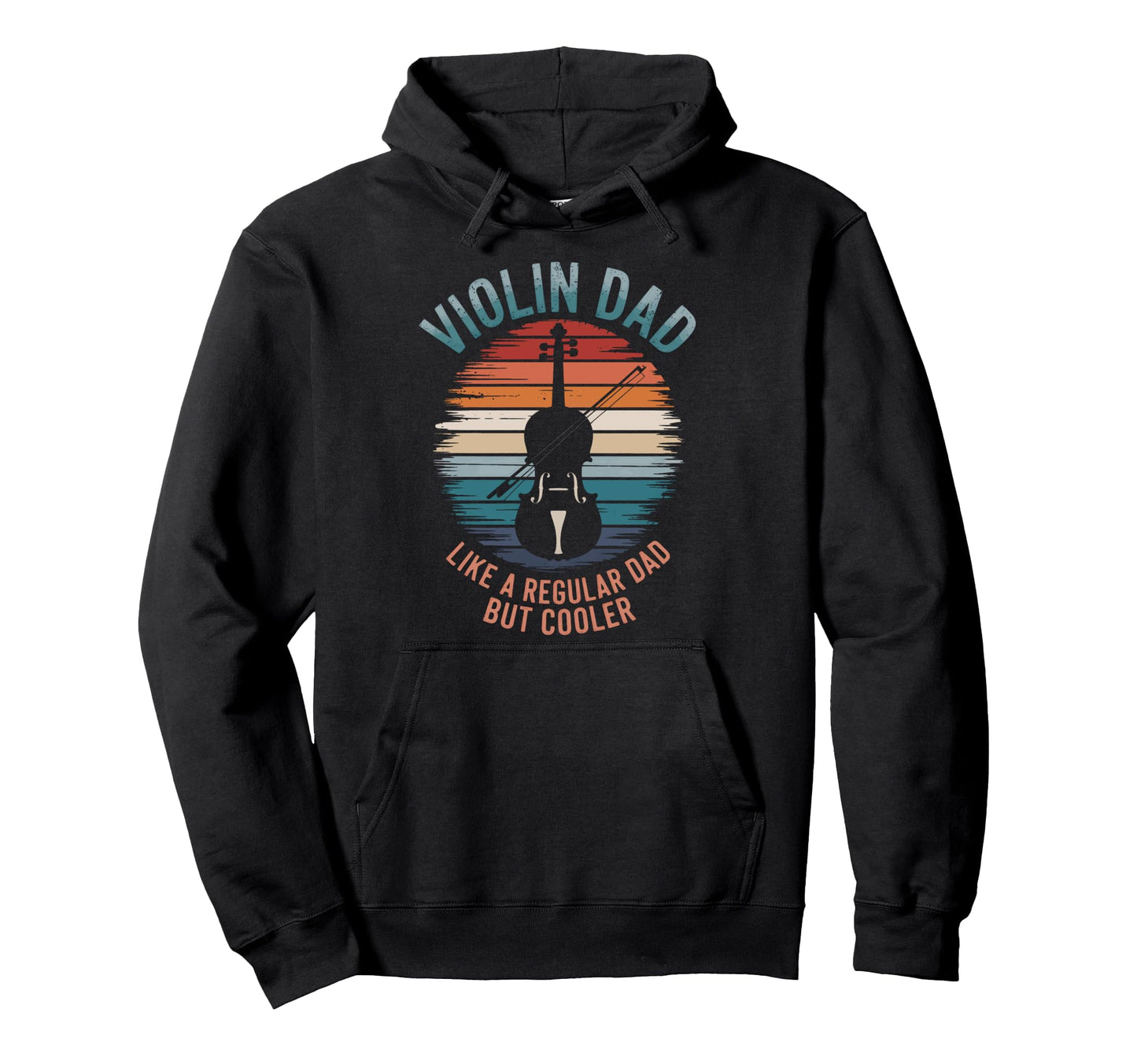 Proud Violin Dad Like Regular Dad But Hoodie - Fun Novelty Design Unisex - T-Shirt, Sweatshirt, Hoodie