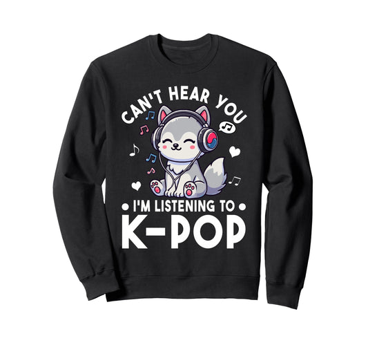 Cant Hear You Im Listening To Sweatshirt - Minimalist Print for Adults - T-Shirt, Sweatshirt, Hoodie