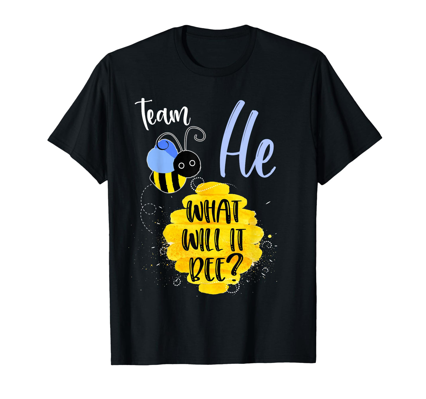 Gender Reveal Team He What Will It T-Shirt - Streetwear Style for Adults - T-Shirt, Sweatshirt, Hoodie