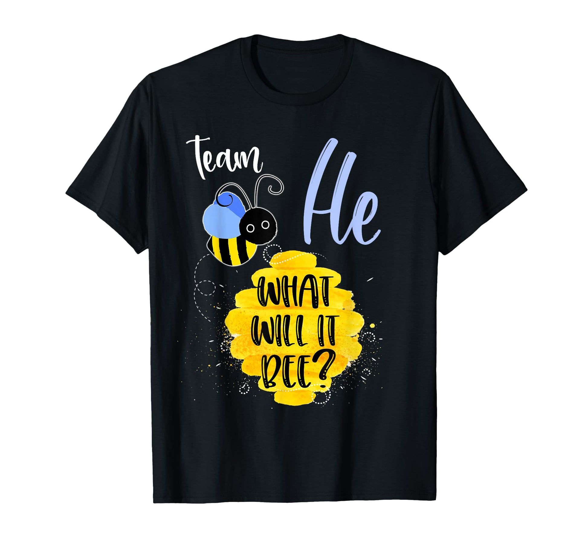 Gender Reveal Team He What Will It T-Shirt - Streetwear Style for Adults - T-Shirt, Sweatshirt, Hoodie