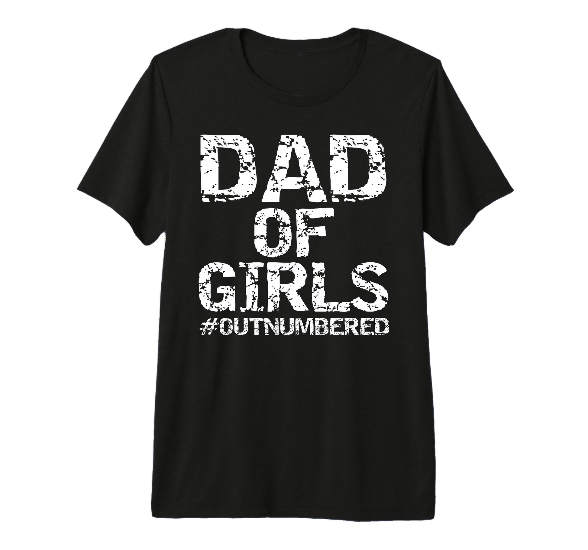 Mens From Daughters Dad Outnumbered T-Shirt - Fun Novelty Design Men Women - T-Shirt, Sweatshirt, Hoodie