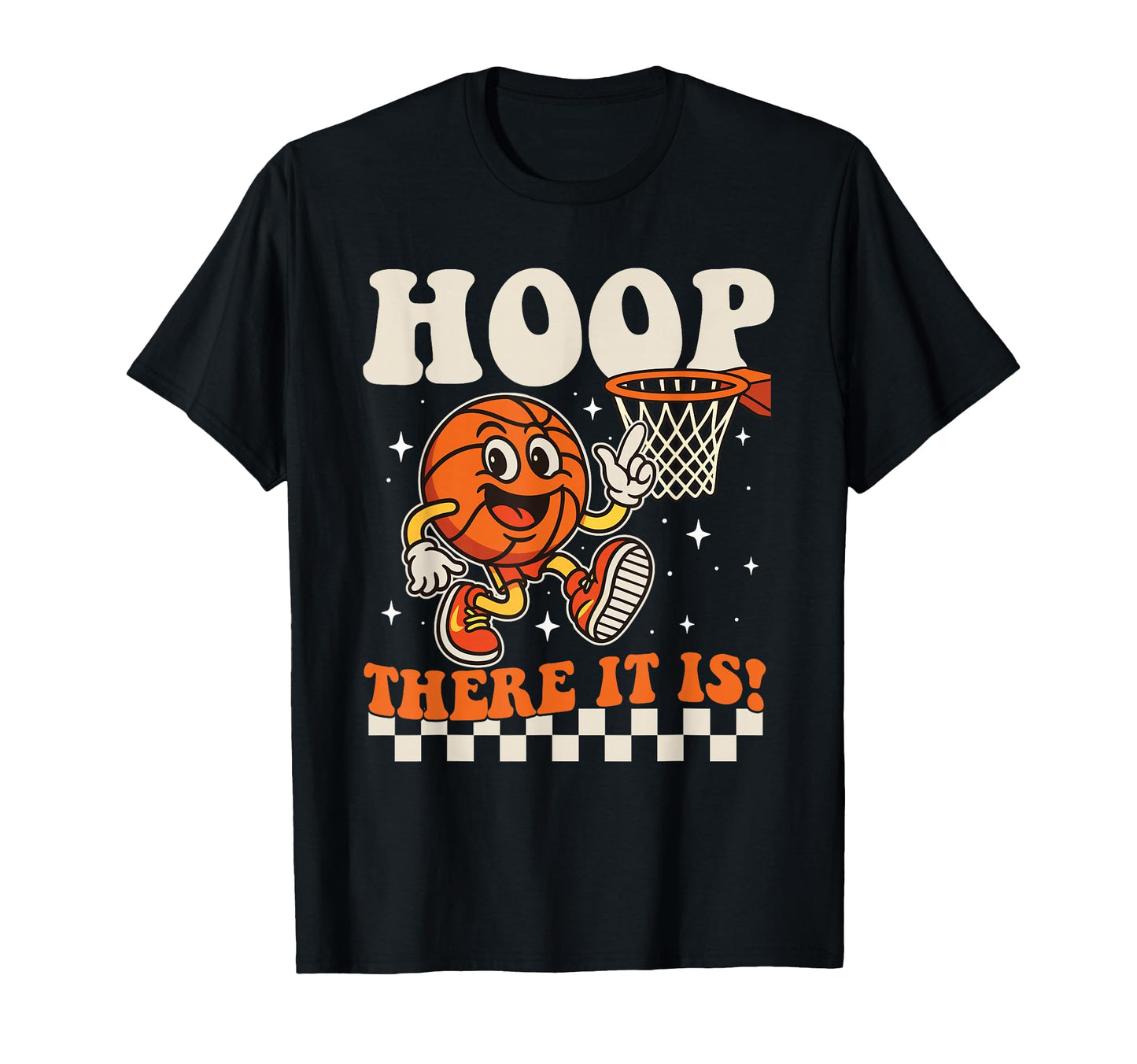 Hoop There It Is Basketball Player Fan T-Shirt - Graphic Print Unisex - T-Shirt, Sweatshirt, Hoodie