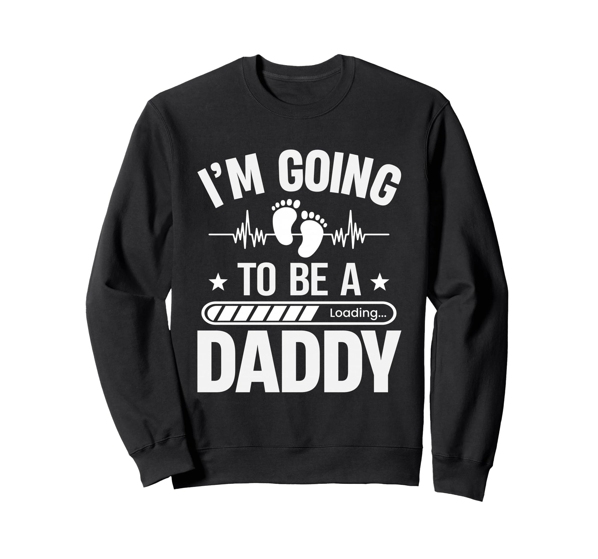 Im Going To Be Daddy Fathers Day Sweatshirt - Streetwear Style Unisex - T-Shirt, Sweatshirt, Hoodie