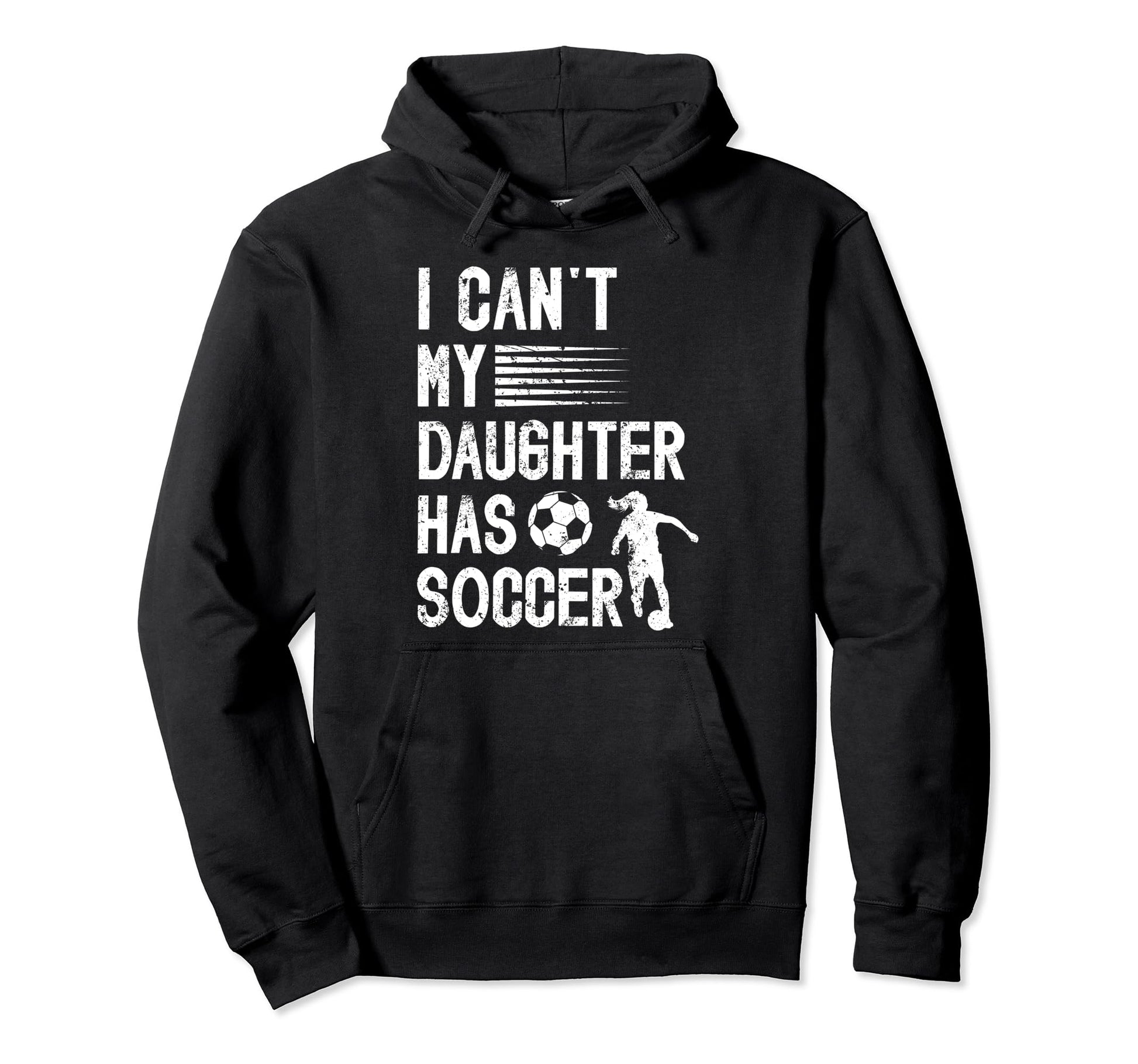 My Daughter Has Soccer Dad Soccer Hoodie - Custom Art Print Men Women - T-Shirt, Sweatshirt, Hoodie