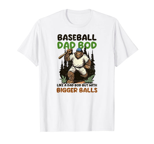 Baseball Dad Bod Bigger Balls T-Shirt - Custom Art Print for Adults - T-Shirt, Sweatshirt, Hoodie