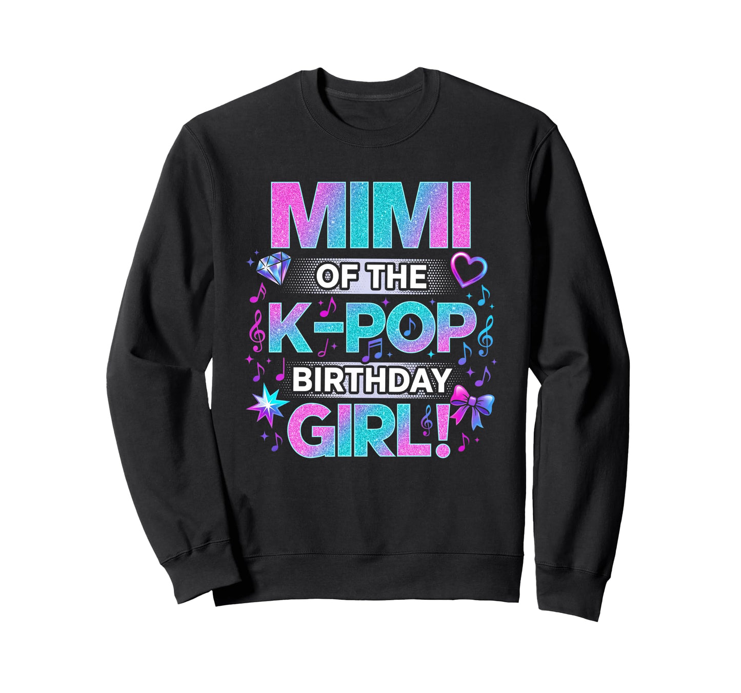 Mimi K Pop Birthday Korean Music Sweatshirt - Graphic Print Men Women - T-Shirt, Sweatshirt, Hoodie