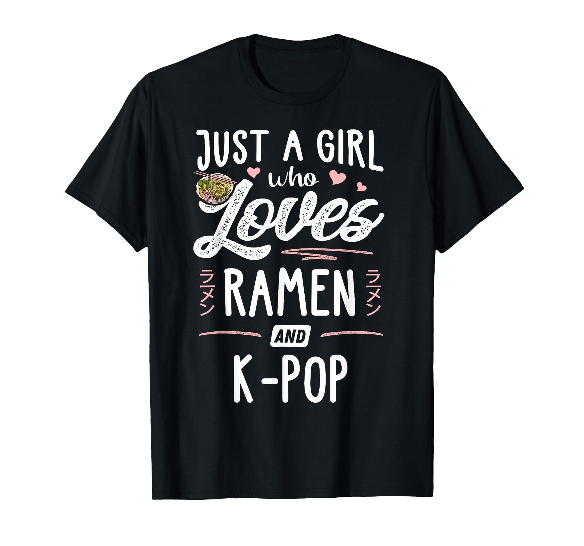 Just Who Loves Ramen And K Pop Gift T-Shirt - Aesthetic Graphic for Adults - T-Shirt, Sweatshirt, Hoodie