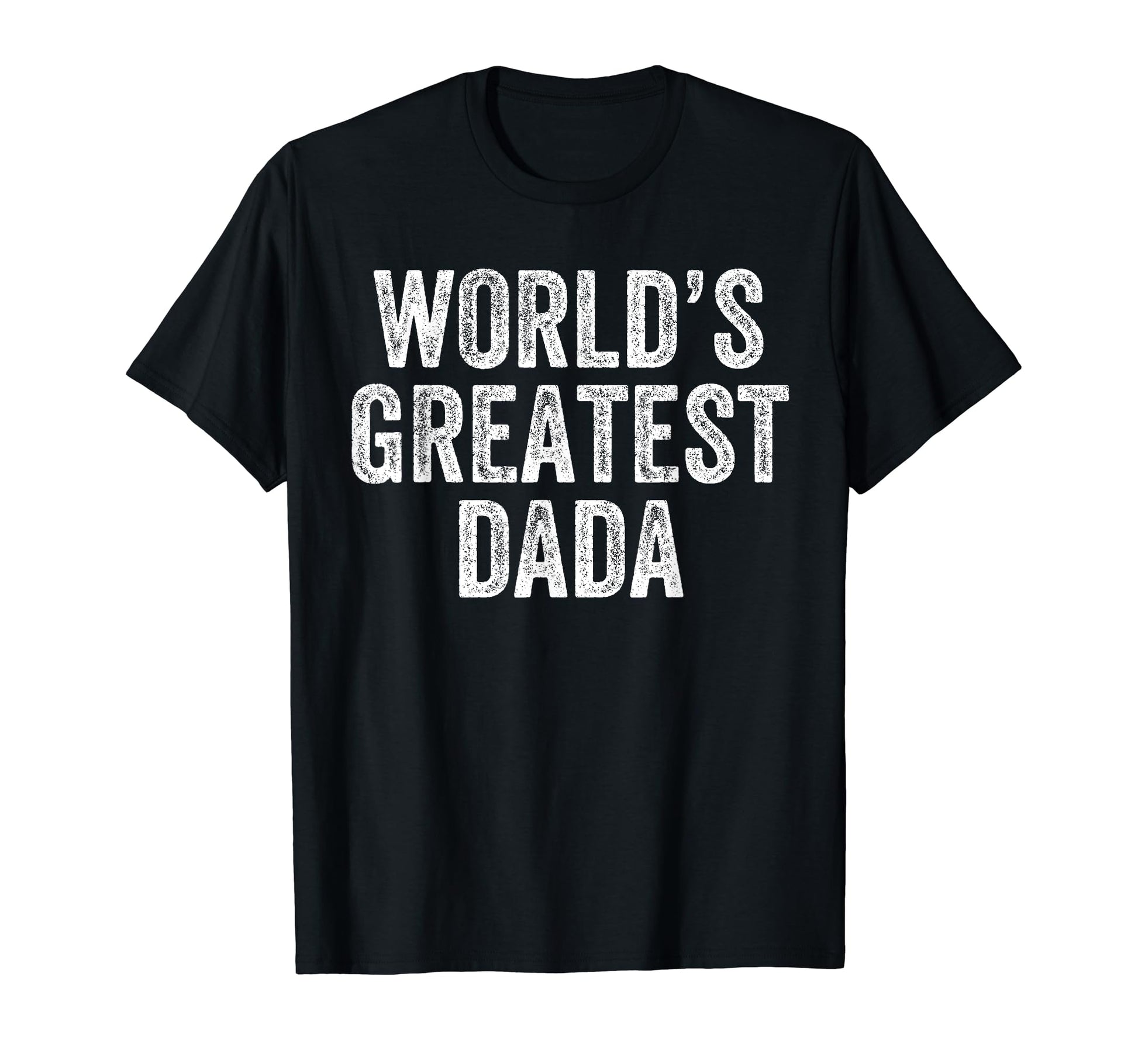 Worlds Greatest Dada Funny Dad Joke T-Shirt - Custom Art Print for Adults - T-Shirt, Sweatshirt, Hoodie