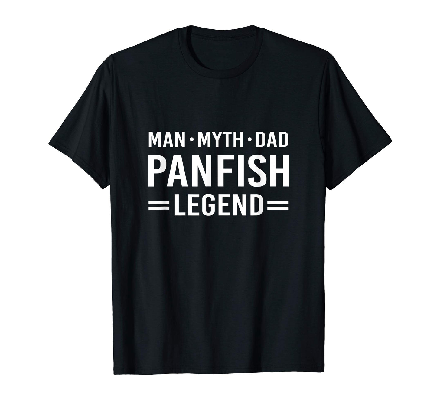 Myth Legend Dad Panfish Fishing T-Shirt - Graphic Print for Adults - T-Shirt, Sweatshirt, Hoodie