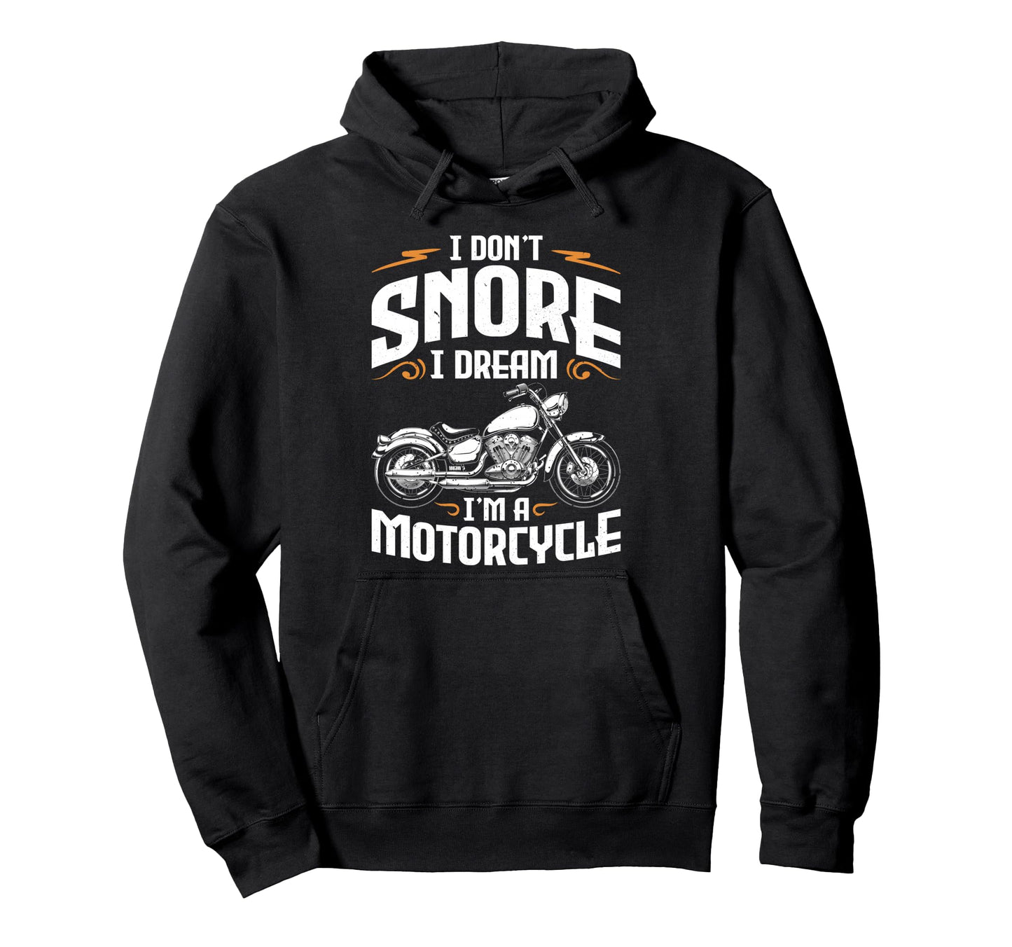 Funny I Dont Snore I Dream Im Hoodie - Trendy Graphic for Adults - T-Shirt, Sweatshirt, Hoodie