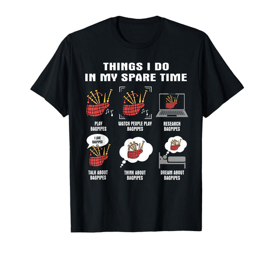 6 Things I Do My Spare Time Bagpipes T-Shirt - Custom Art Print Men Women - T-Shirt, Sweatshirt, Hoodie