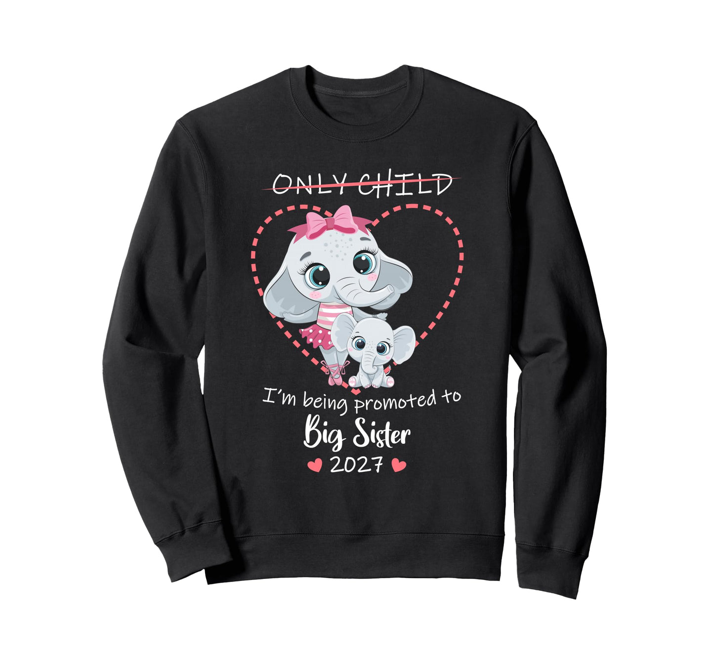 Im Being Promoted To Big Sister 2027 Sweatshirt - Aesthetic Graphic Unisex - T-Shirt, Sweatshirt, Hoodie