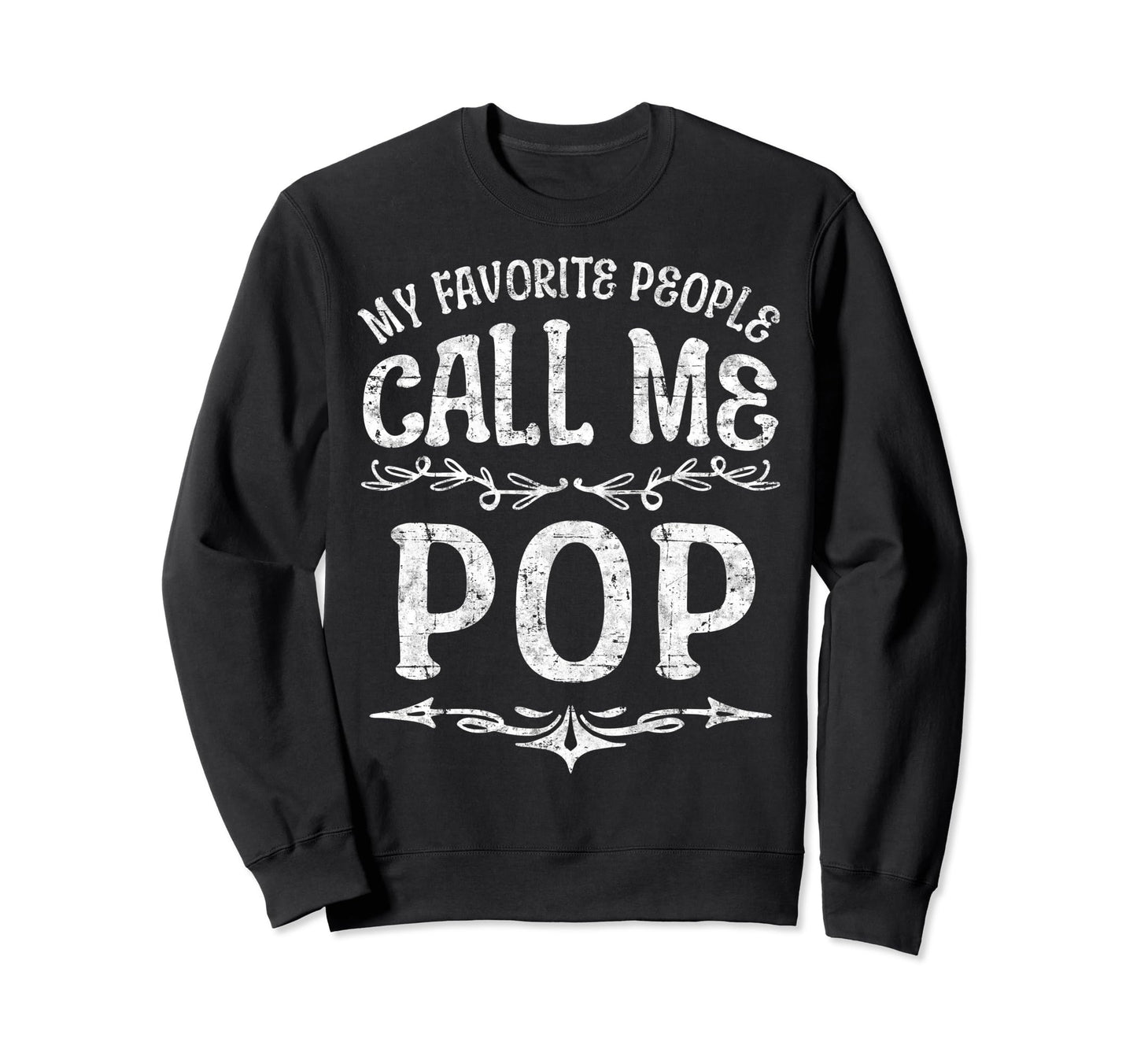 My Favorite People Call Me Pop Sweatshirt - Graphic Print for Adults - T-Shirt, Sweatshirt, Hoodie