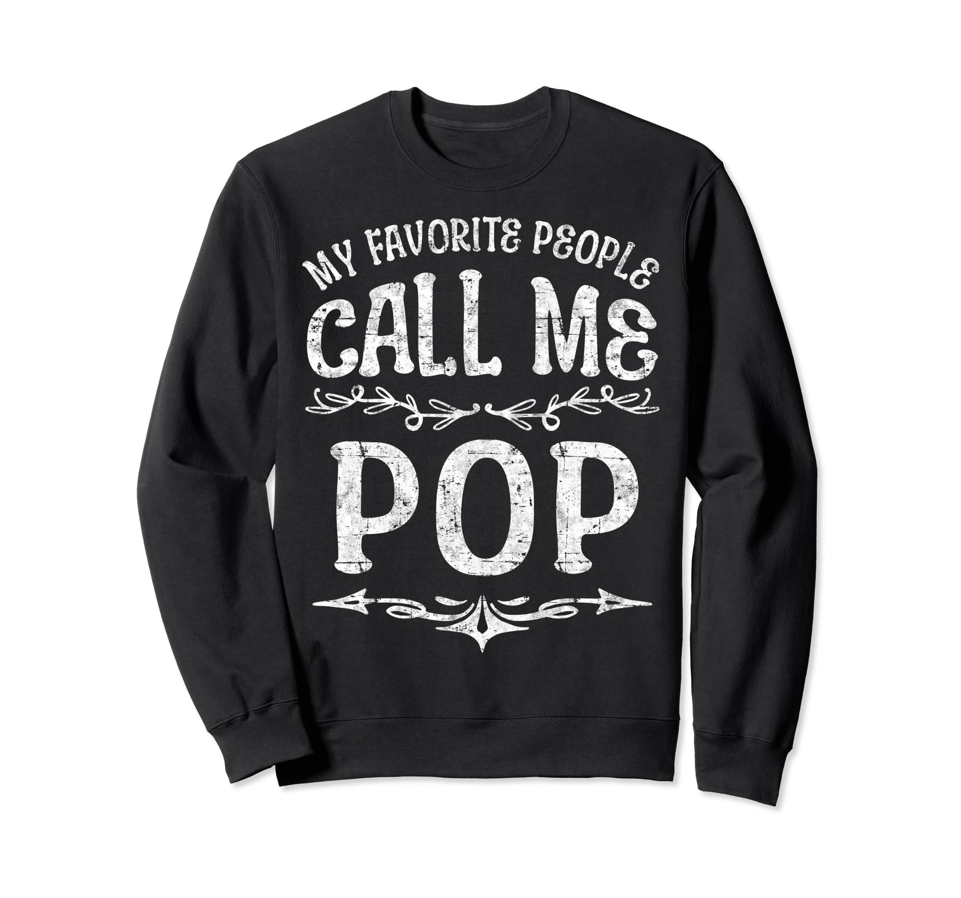 My Favorite People Call Me Pop Sweatshirt - Graphic Print for Adults - T-Shirt, Sweatshirt, Hoodie