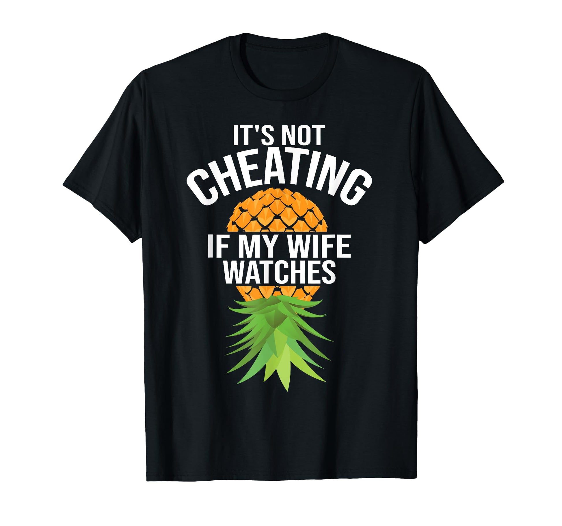 Funny Its Not Cheating If My Wife T-Shirt - Graphic Print Men Women - T-Shirt, Sweatshirt, Hoodie
